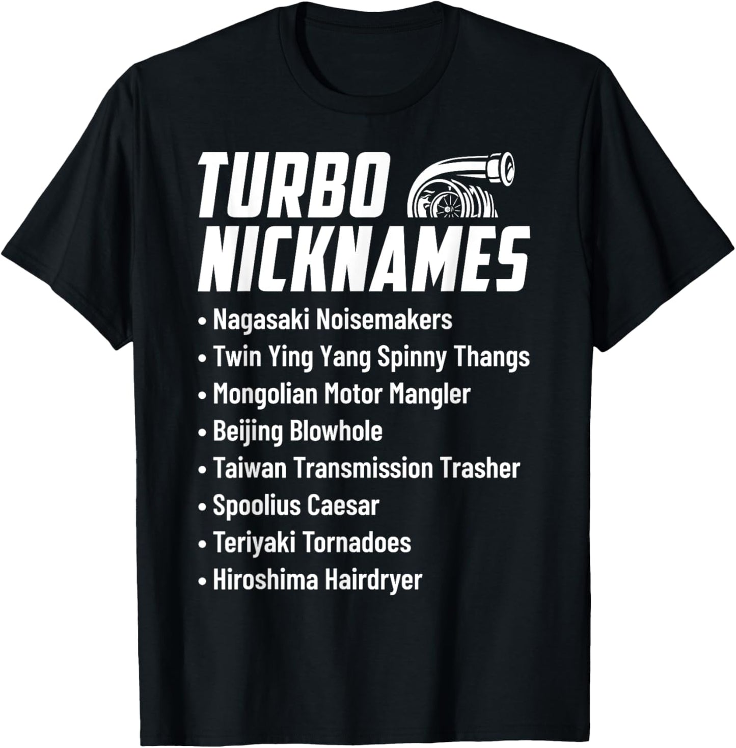 Turbo Nicknames Funny Car Enthusiast Drag Racing Drifting T-Shirt - T-Shirt | Black