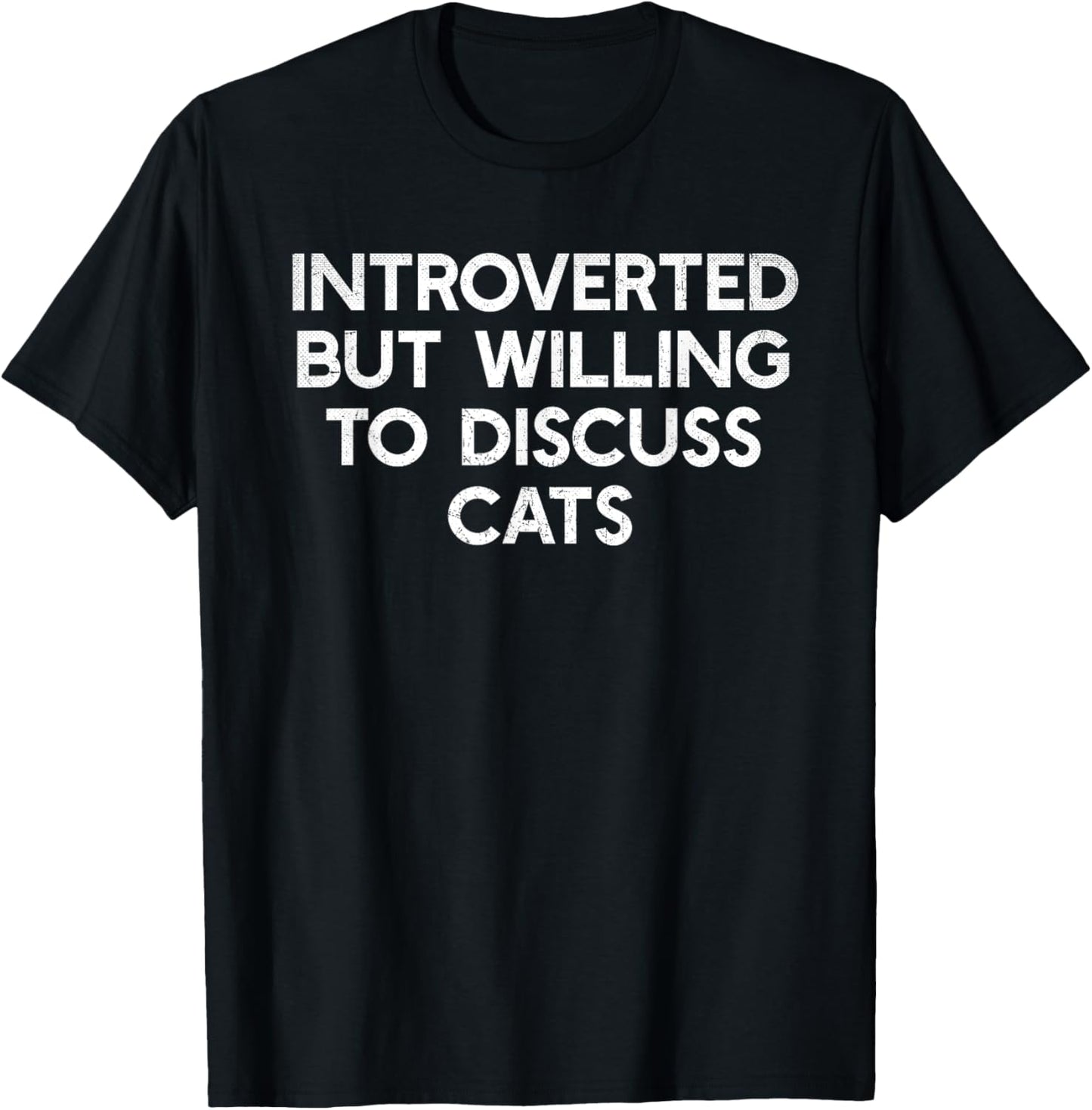 Introverted But Willing To Discuss Cats Shirt Cat Lover T-Shirt - T-Shirt | Black