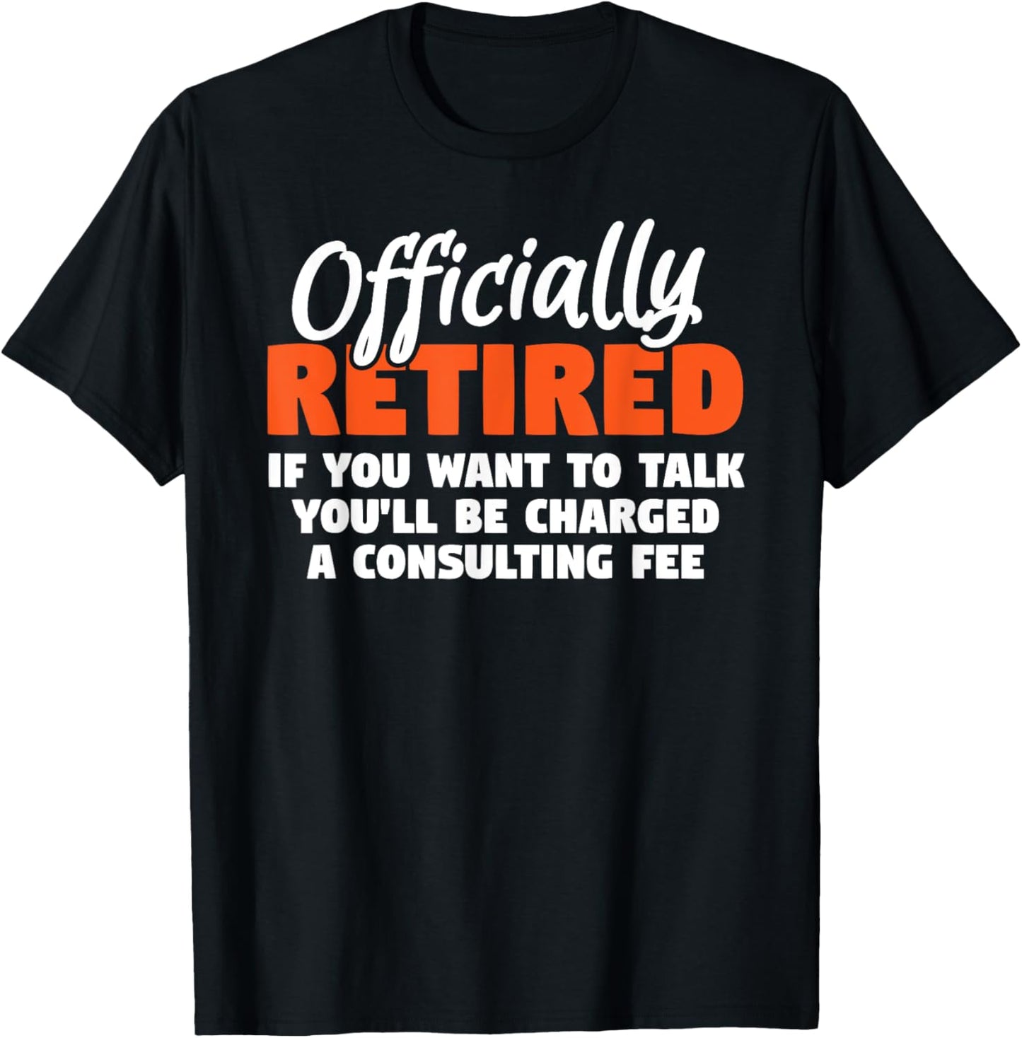 Officially Retired Retirement Humor T-Shirt - T-Shirt | Black