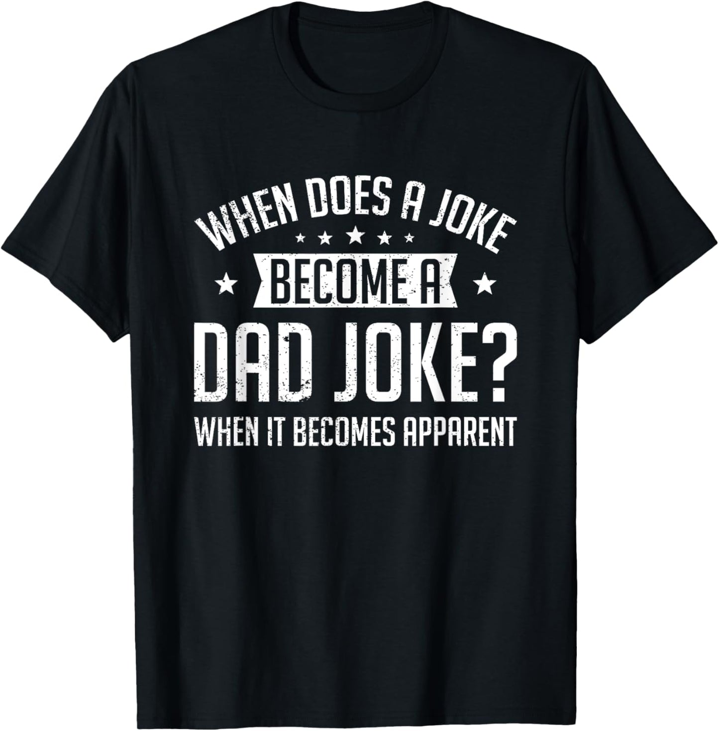 Funny Daddy Rad Puns When Does A Joke Become A Dad Joke T-Shirt - T-Shirt | Black
