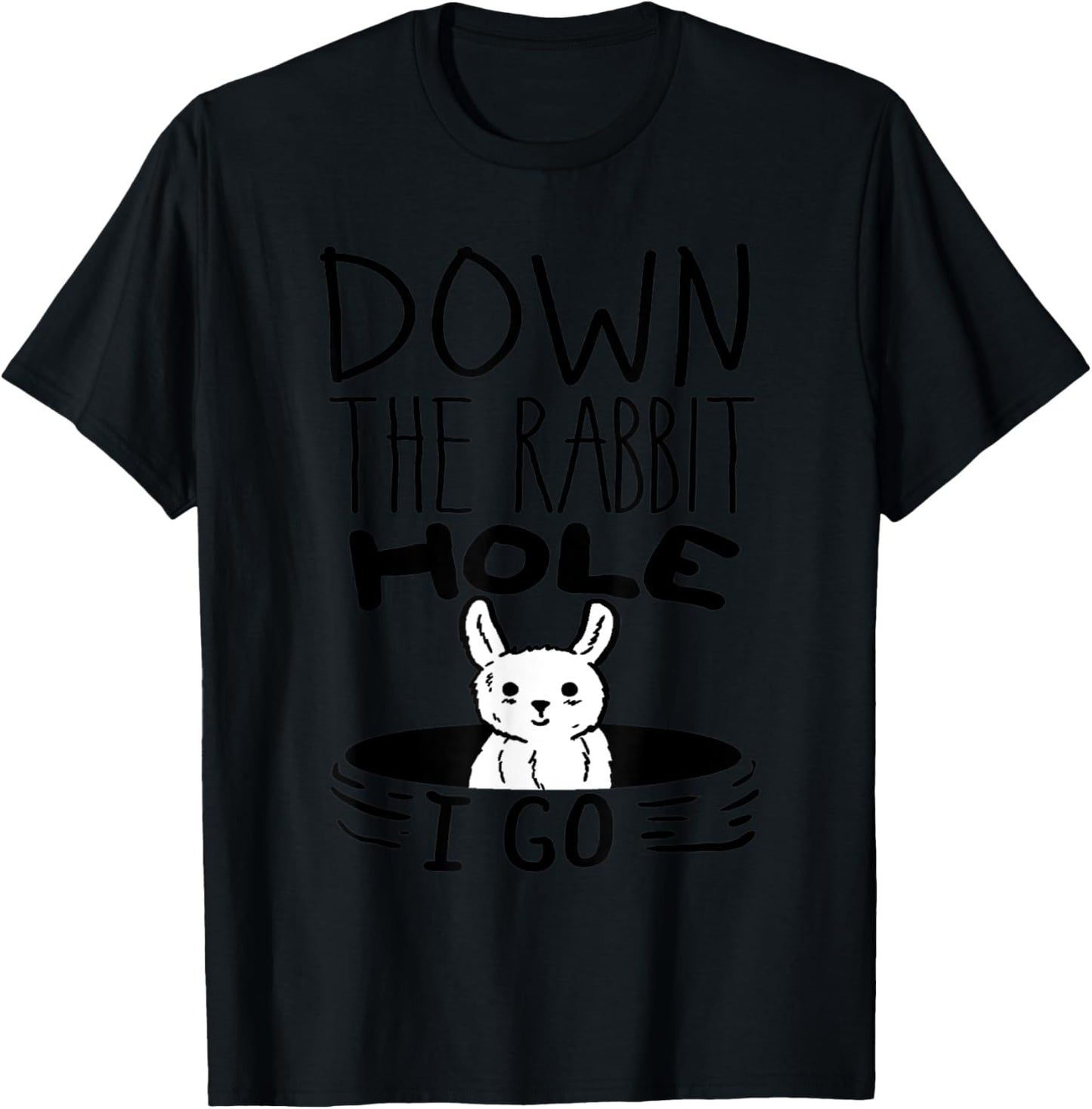 ORIGINAL Down The Rabbit Hole I Go Funny Cute Easter T-Shirt - T-Shirt | Black