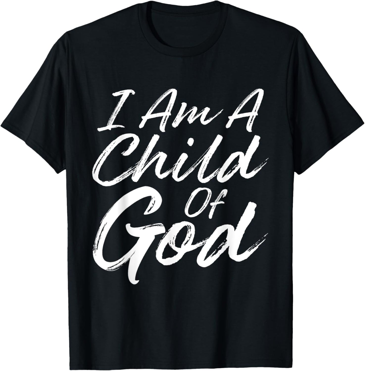 I Am a Child Of God Shirt Godly Christian Faith T-Shirt - T-Shirt | Black