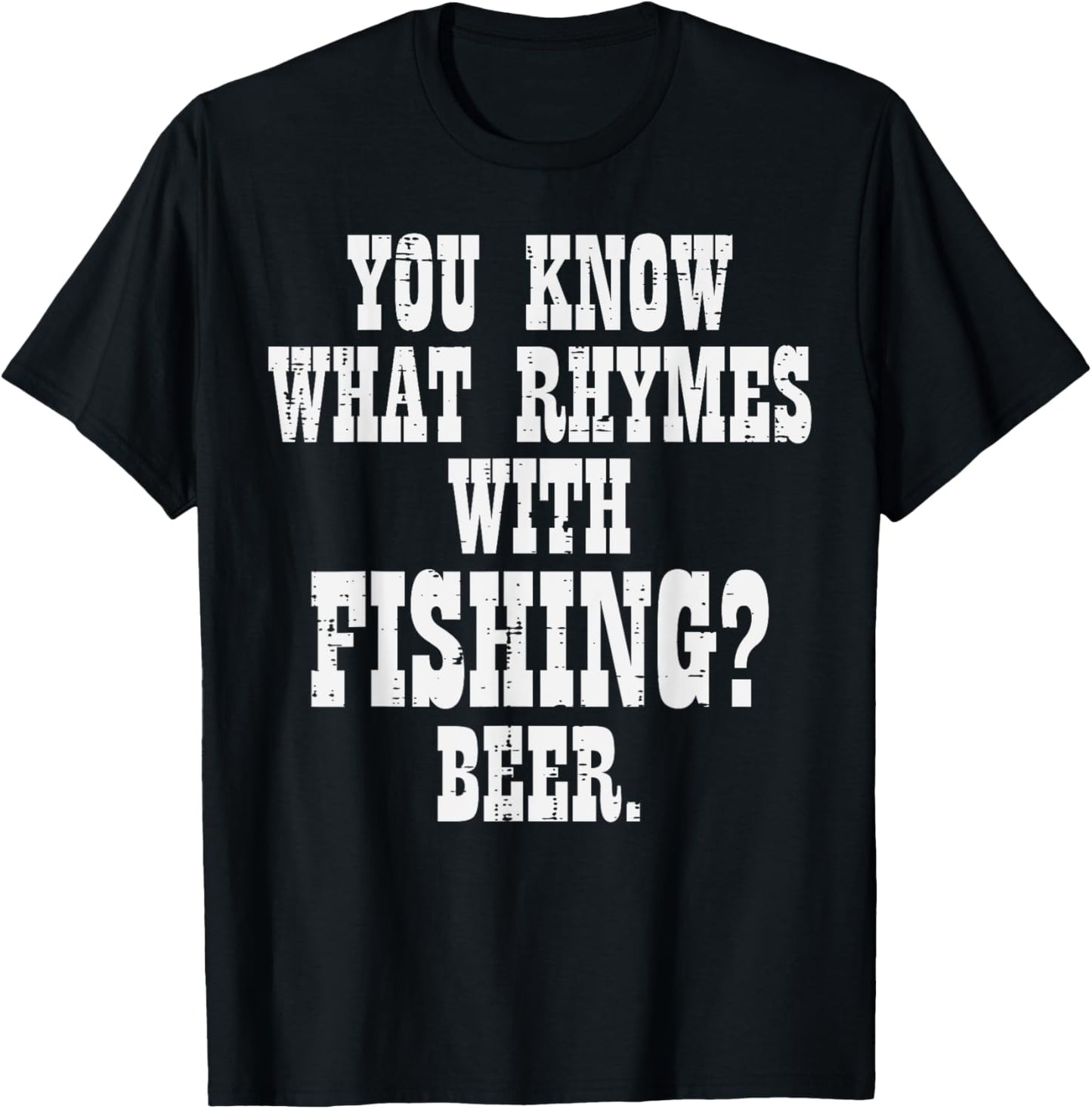 What Rhymes Fishing Beer Funny Drinking Angler Men Women T-Shirt - T-Shirt | Black