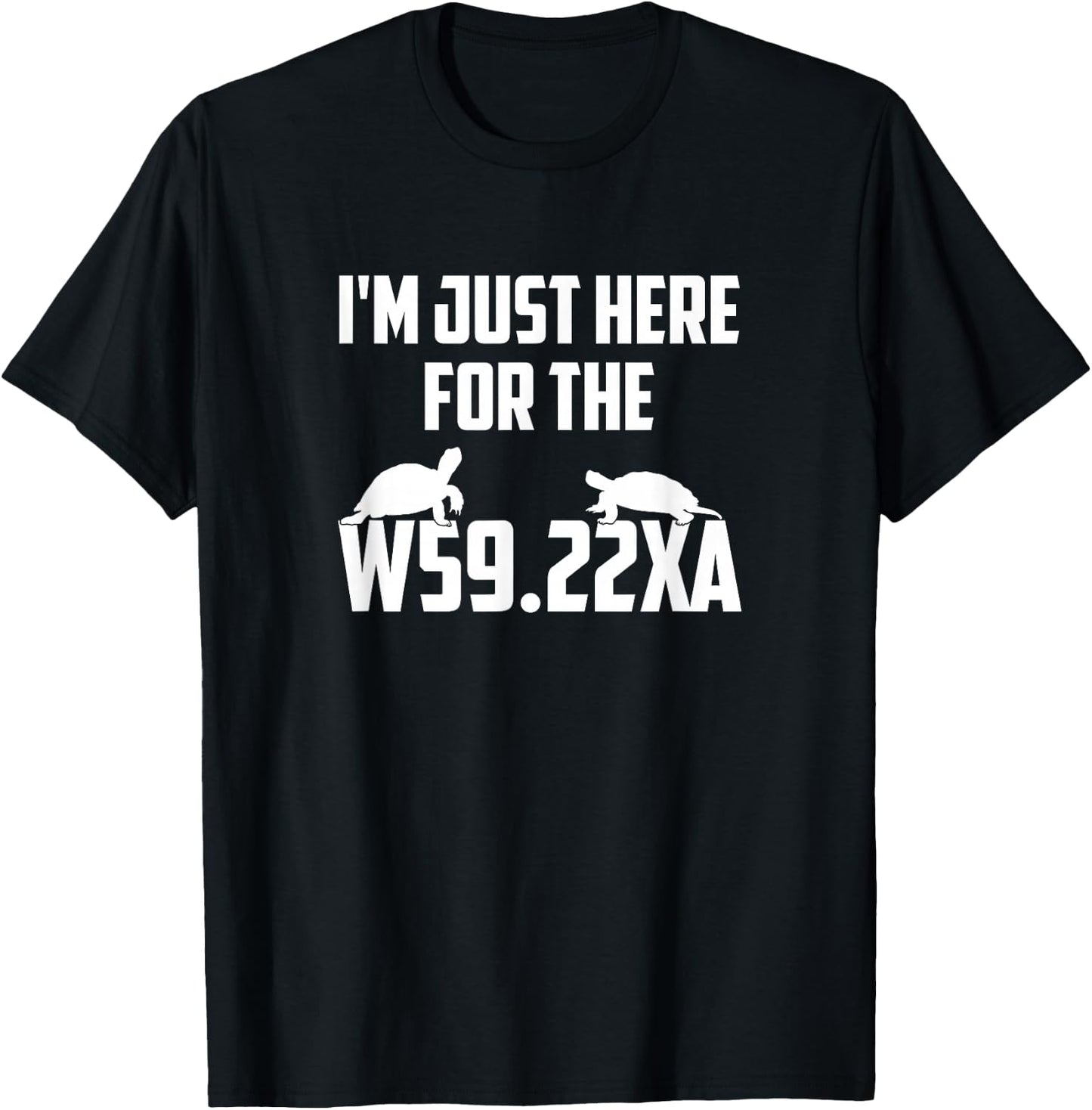 I'm Just Here For The W59.22XA, Funny Medical Coding T-Shirt - T-Shirt | Black