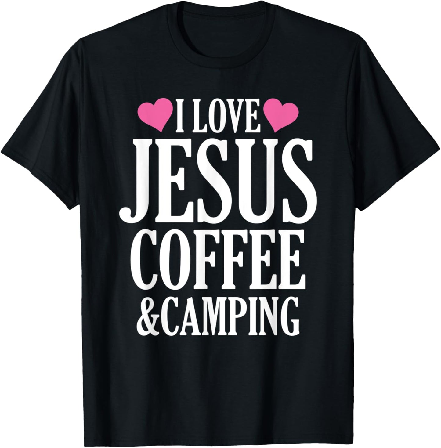 I Love Jesus Coffee And Camping T-Shirt - T-Shirt | Black