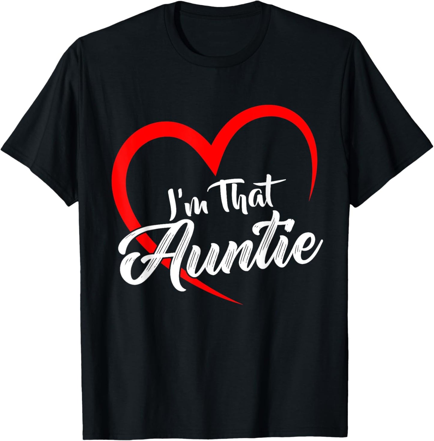 Auntie I'm That Auntie T-Shirt - T-Shirt | Black