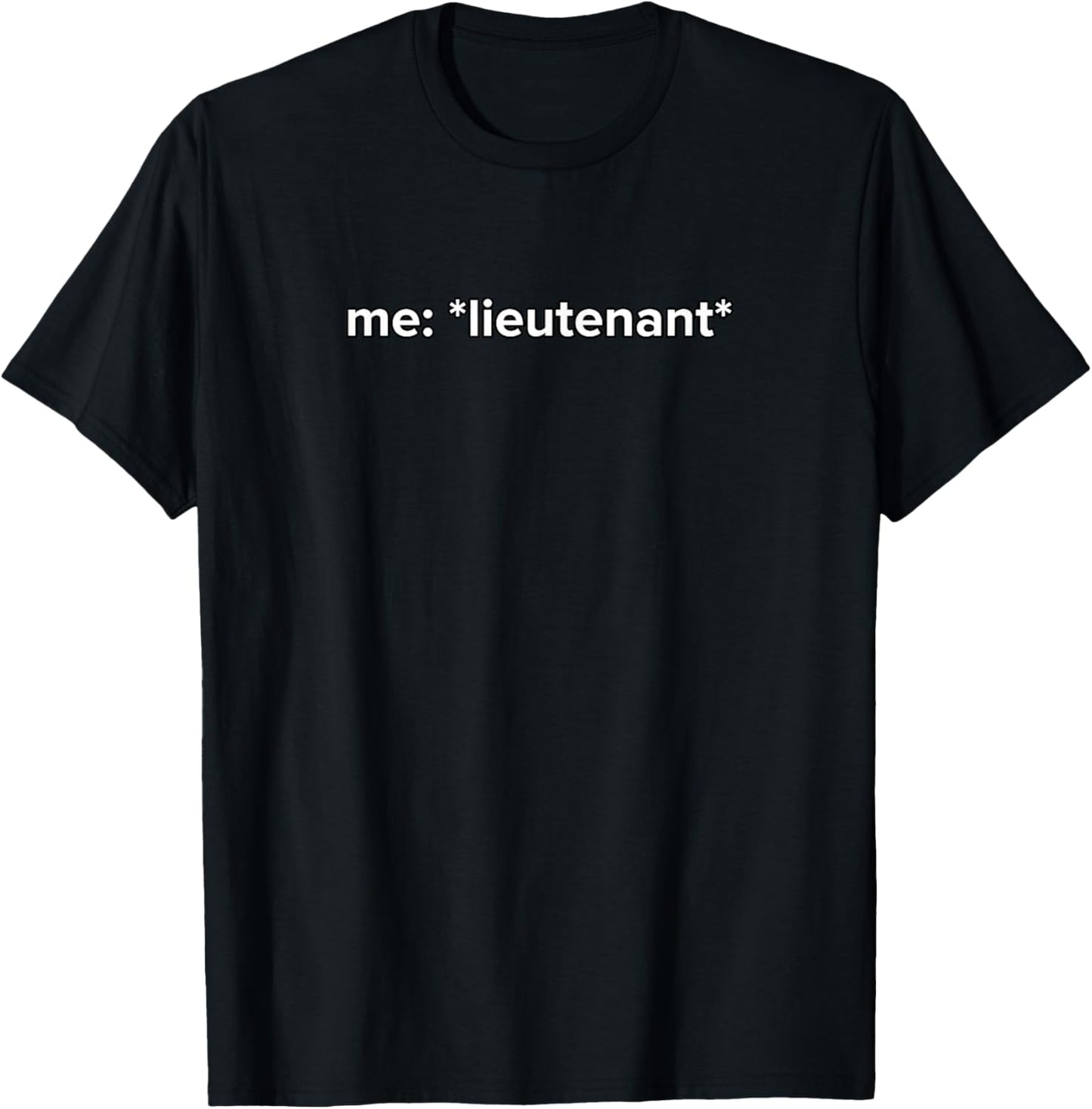 Funny Lieutenant Meme Police T-Shirt - T-Shirt | Black