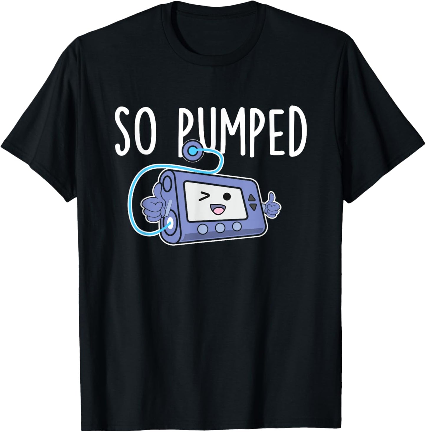 Diabetes Awareness Shirts So Pumped - Funny Insulin Pump Diabetic Diabetes Awareness T-Shirt - T-Shirt | Black