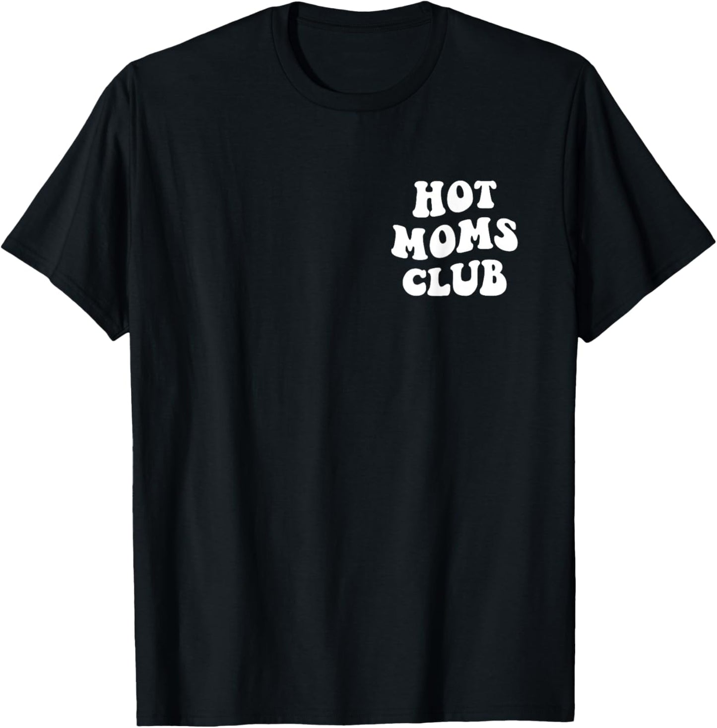 HOT MOMS CLUB Fun Mom Funny Women's Mother's Day X-Small Black Cotton T-Shirt - T-Shirt | Black