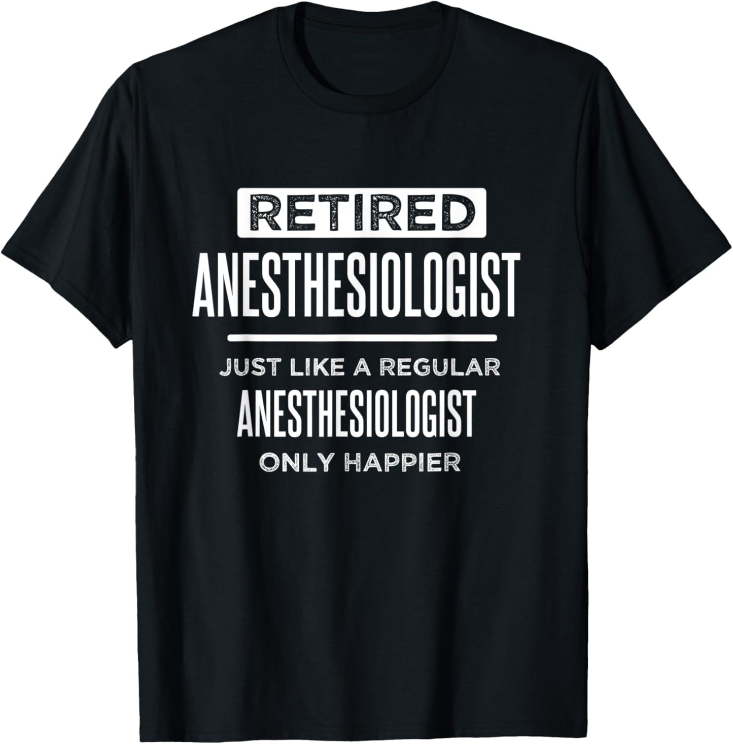 Retired Medical Anesthesiologist Doctor Funny Retirement T-Shirt - T-Shirt | Black