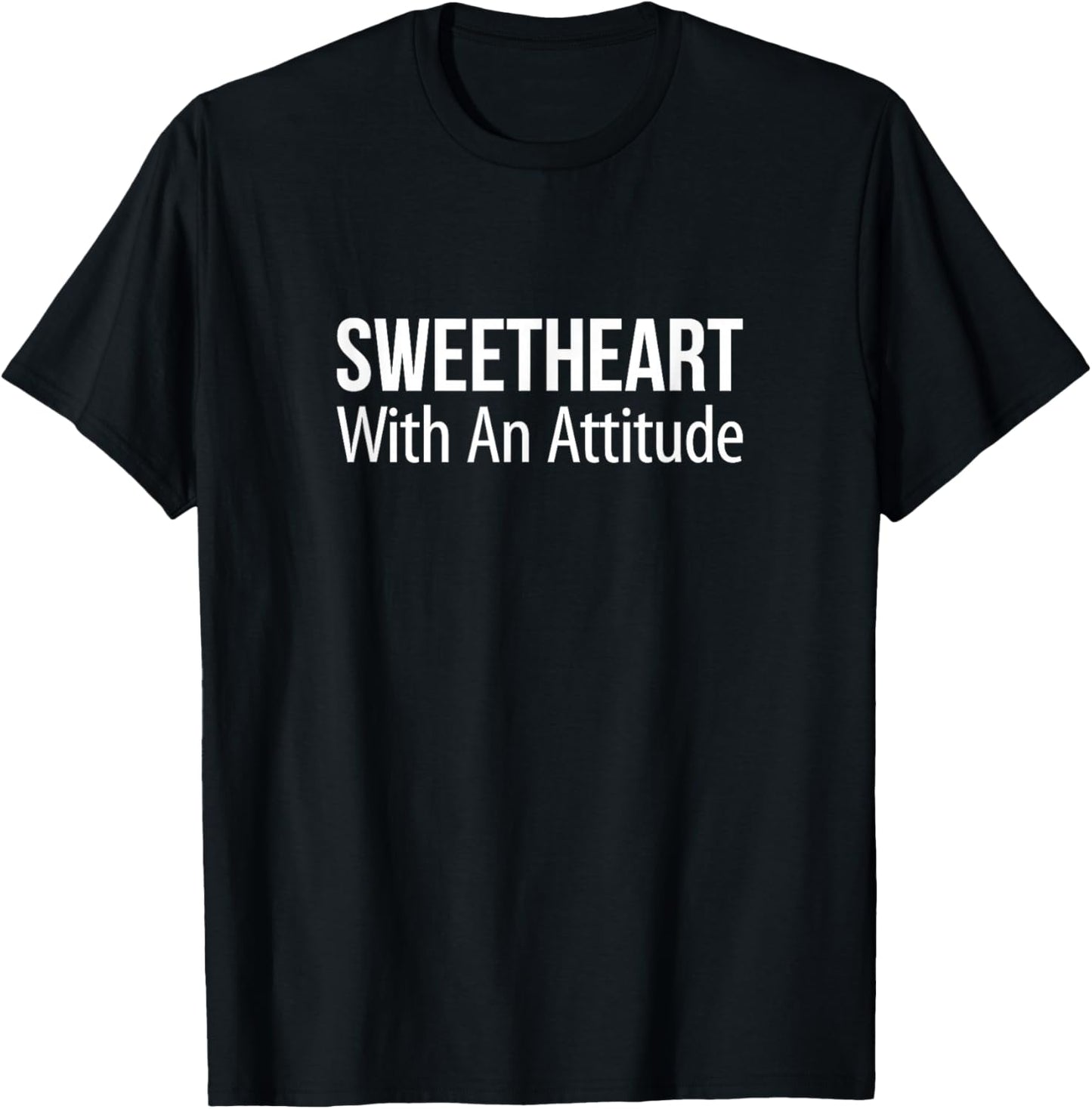Sweetheart With An Attitude T-Shirt - T-Shirt | Black