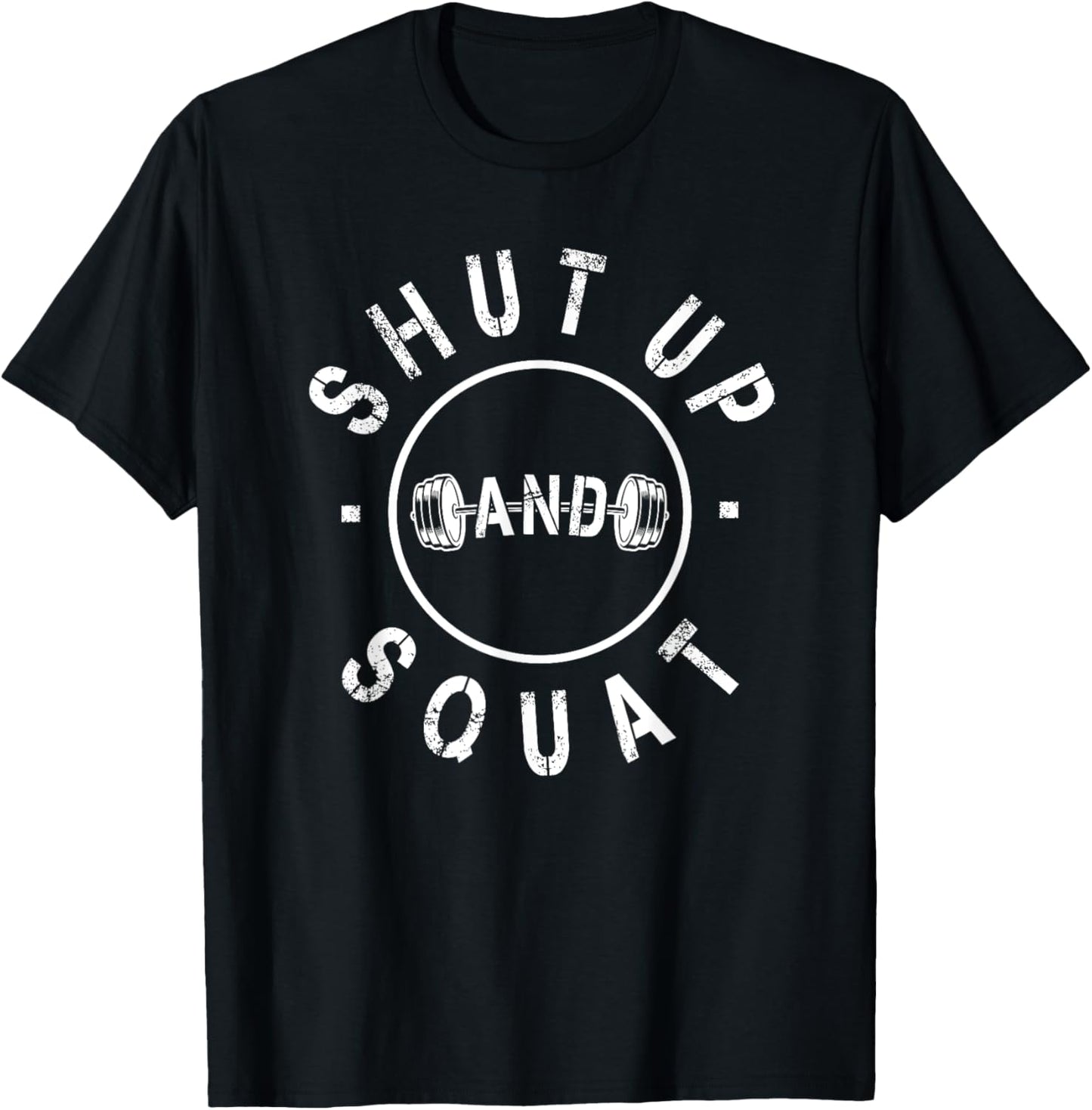 Shut Up And Squat Motivational Workout T-Shirt - T-Shirt | Black