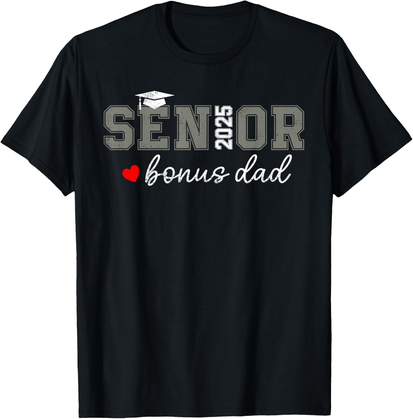 Senior 2025 Bonus Dad Graduate Proud Bonus Dad Class of 2025 T-Shirt - T-Shirt | Black