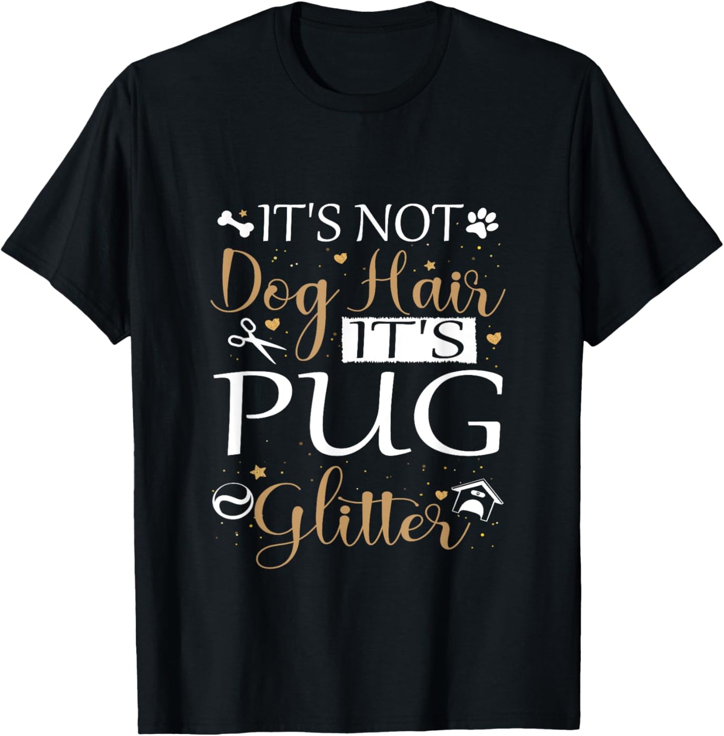 Not Dog Hair Its Pug Glitter Dog Owner Lover for Pug Dog Mom T-Shirt - T-Shirt | Black