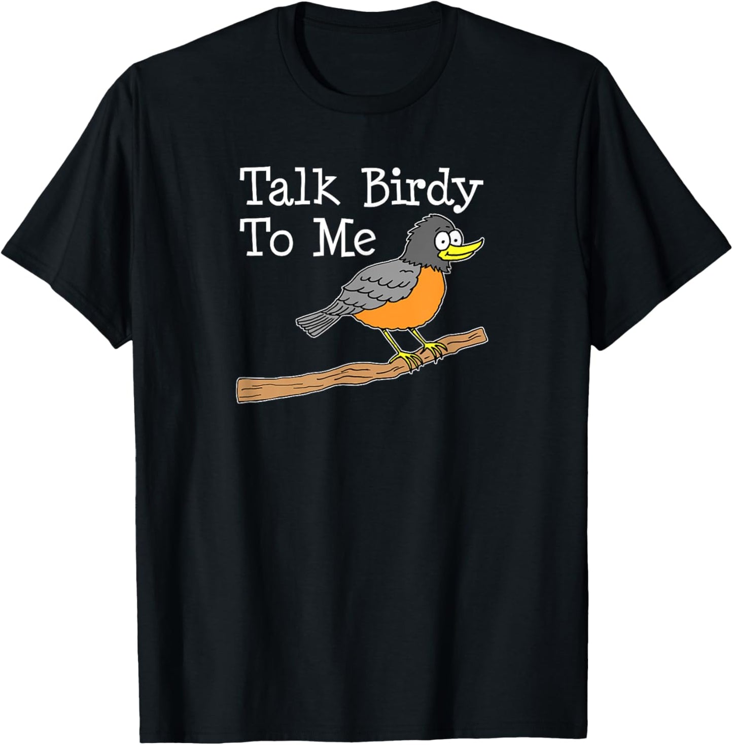Talk Birdy To Me Funny Cartoon Bird Pun Bird Watcher T-Shirt - T-Shirt | Black