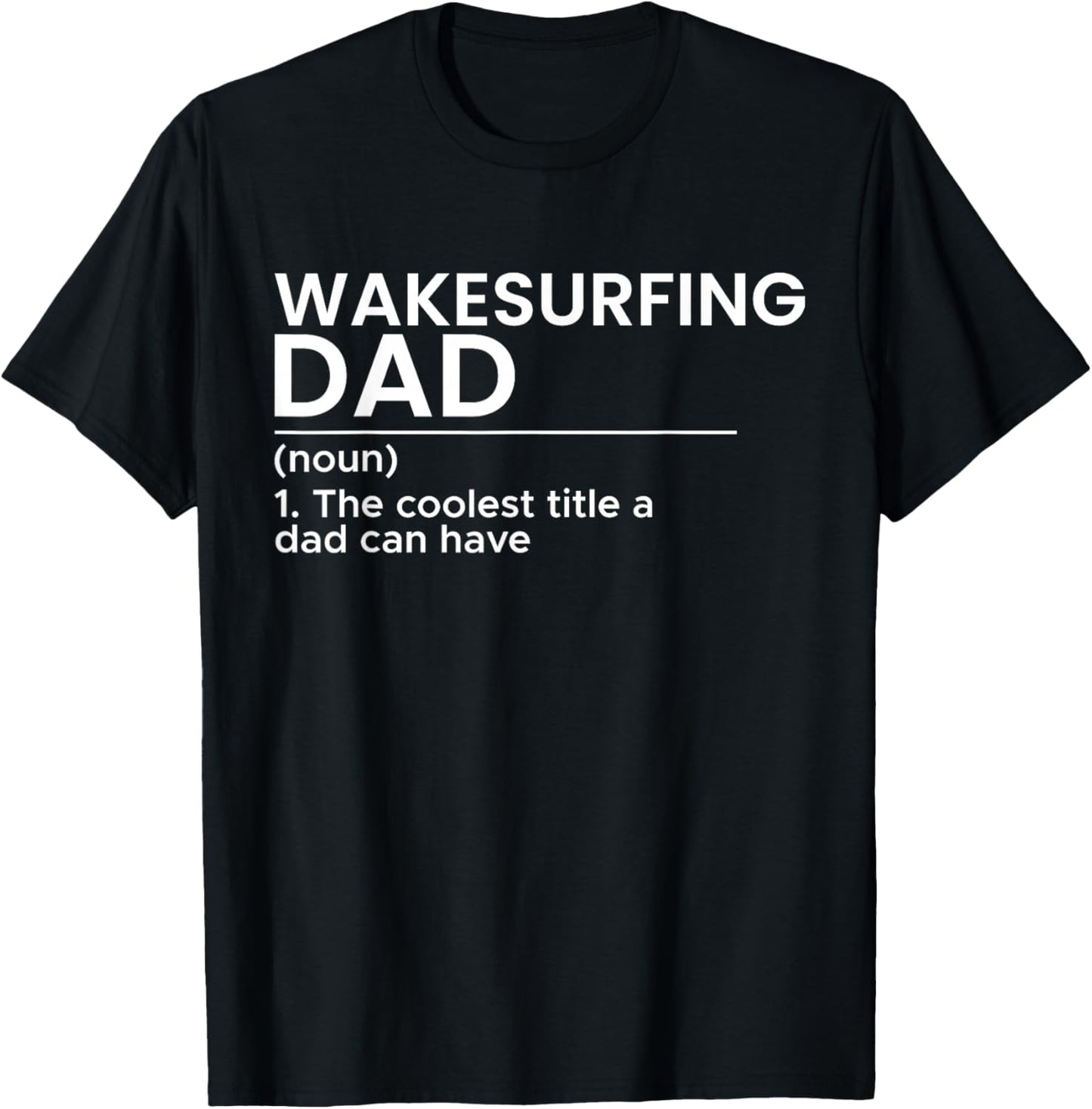 Wakesurfing Dad Wakeboard Wakeboarding Wakesurf Surf Board T-Shirt - T-Shirt | Black