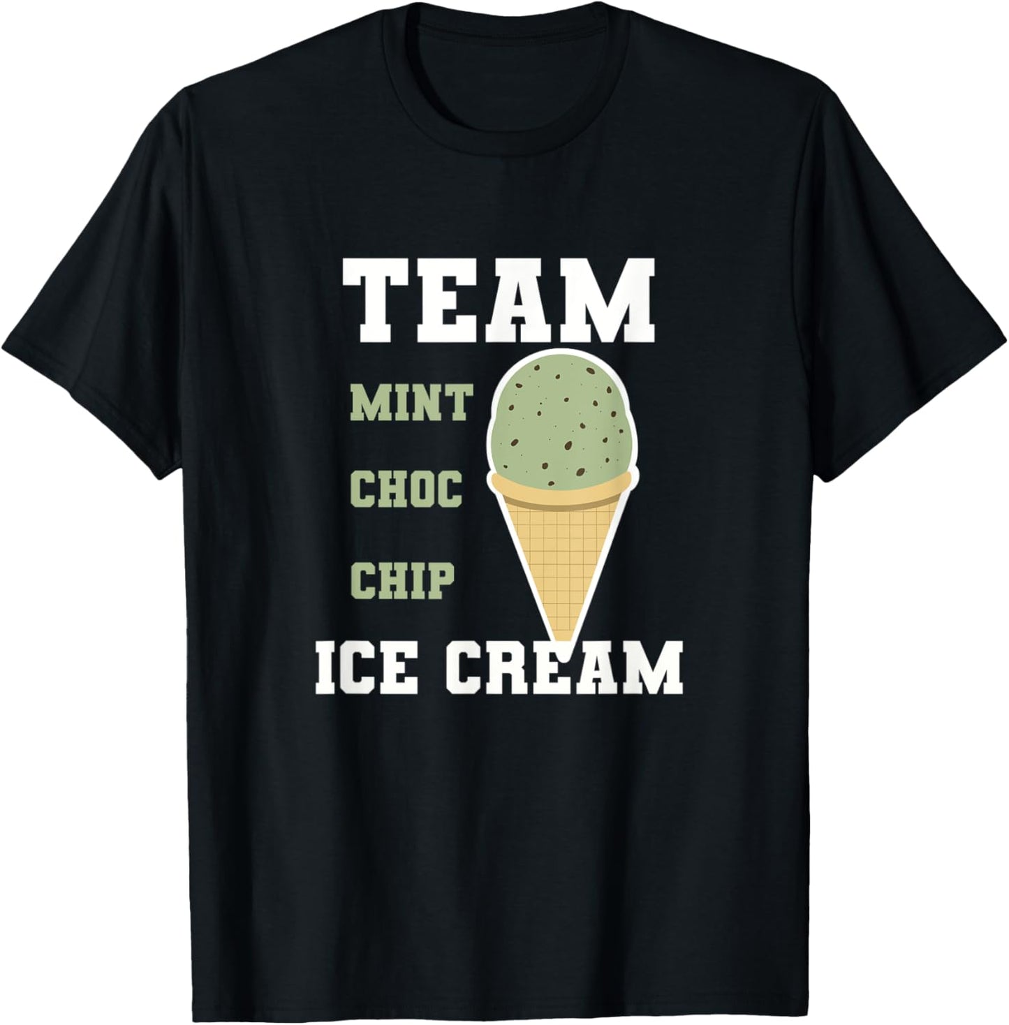Team Mint Choc Chip Ice Cream Men Women Kids T-Shirt - T-Shirt | Black