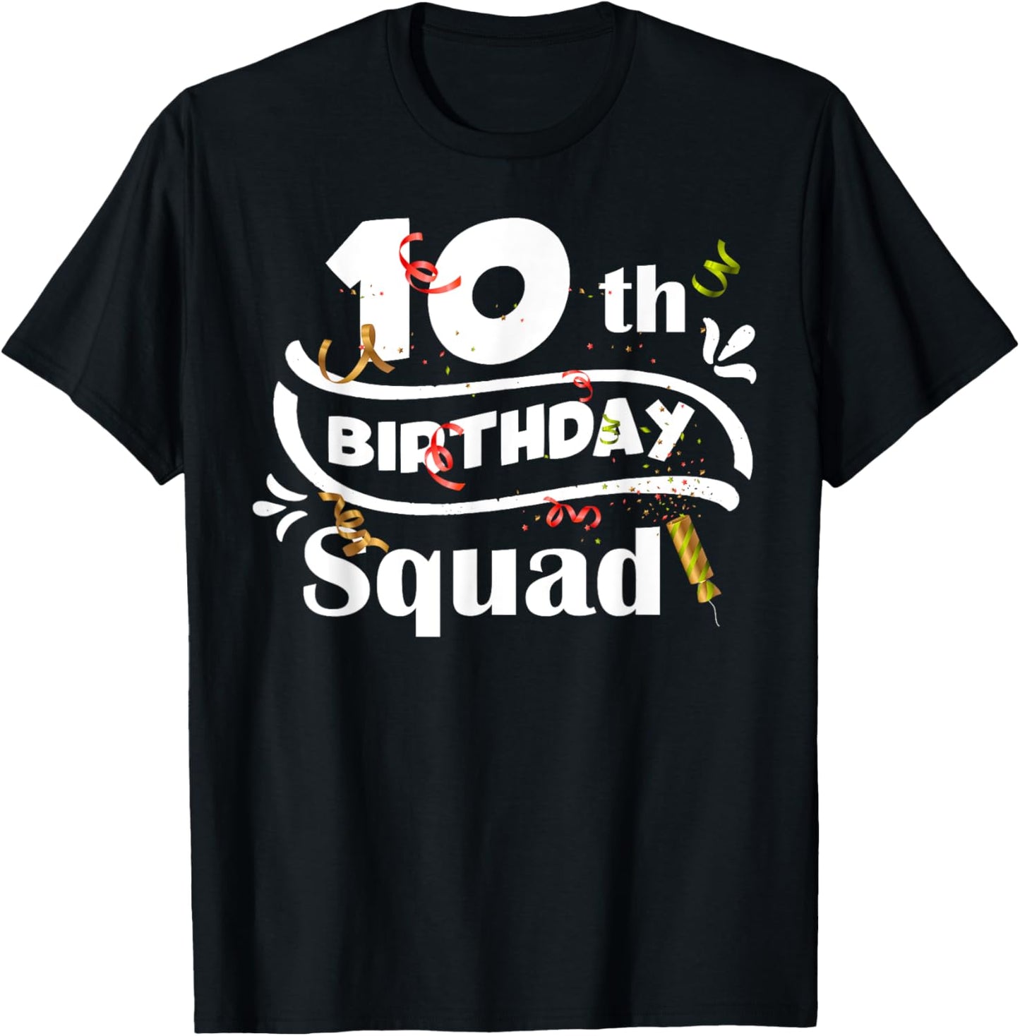 10th Birthday Squad Funny B-Day 10 Year Old Birthday Family T-Shirt - T-Shirt | Black