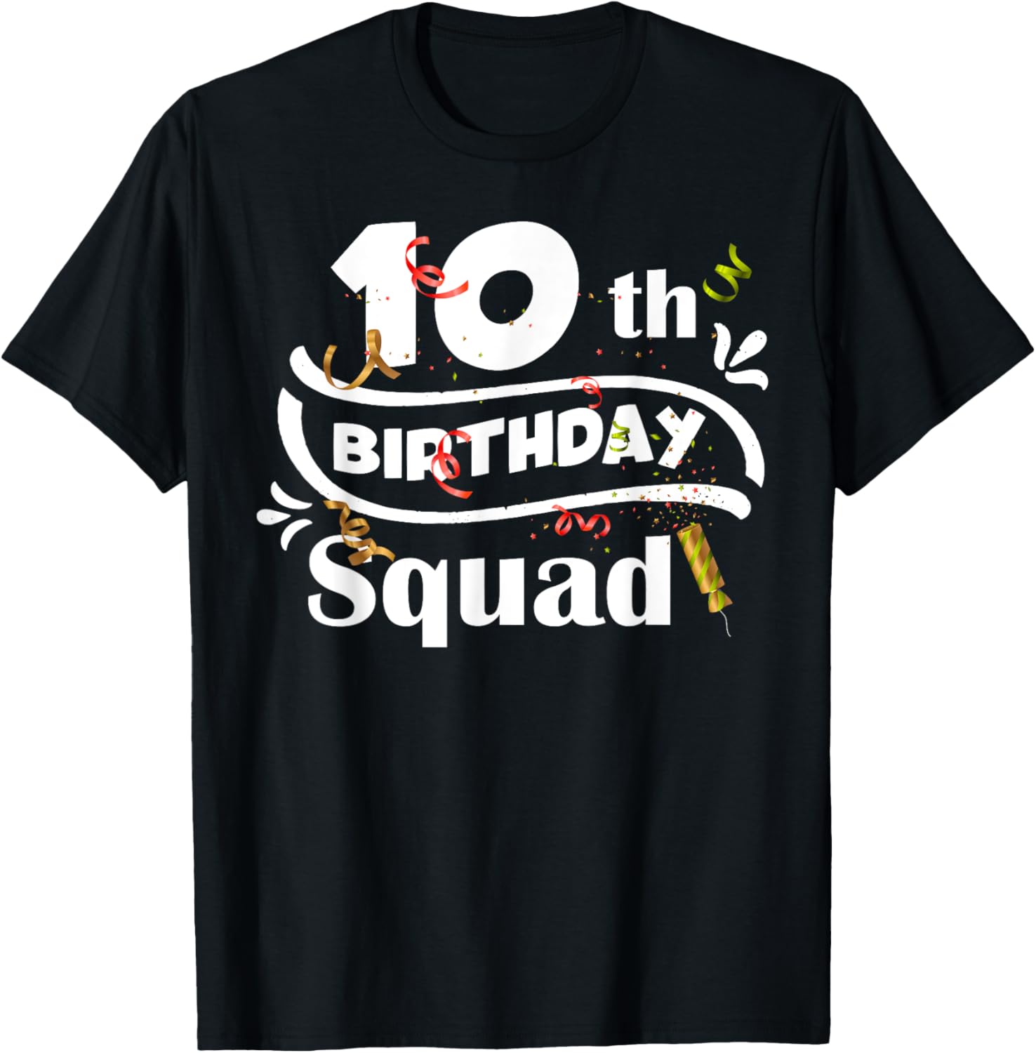10th Birthday Squad Funny B-Day 10 Year Old Birthday Family T-Shirt - T-Shirt | Black