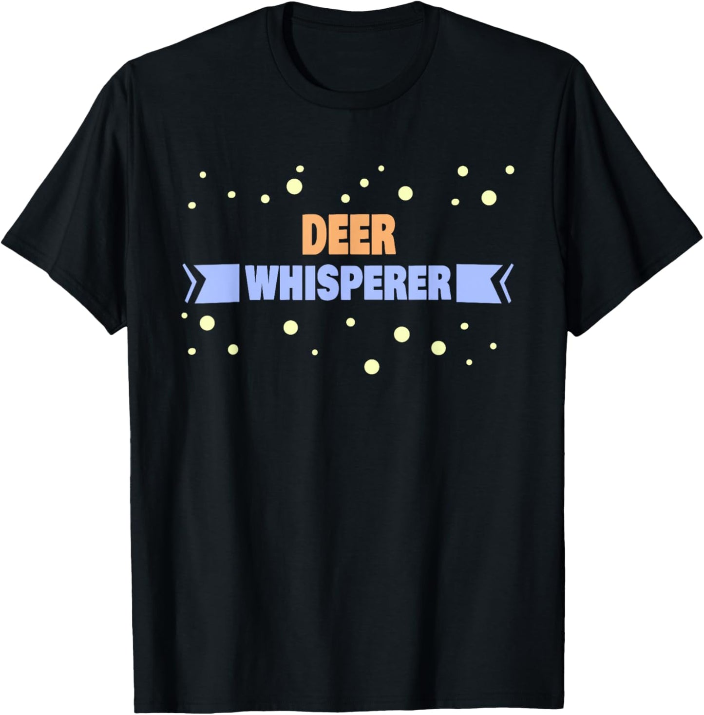 Deer Whisperer - Funny Deer T-Shirt - T-Shirt | Black