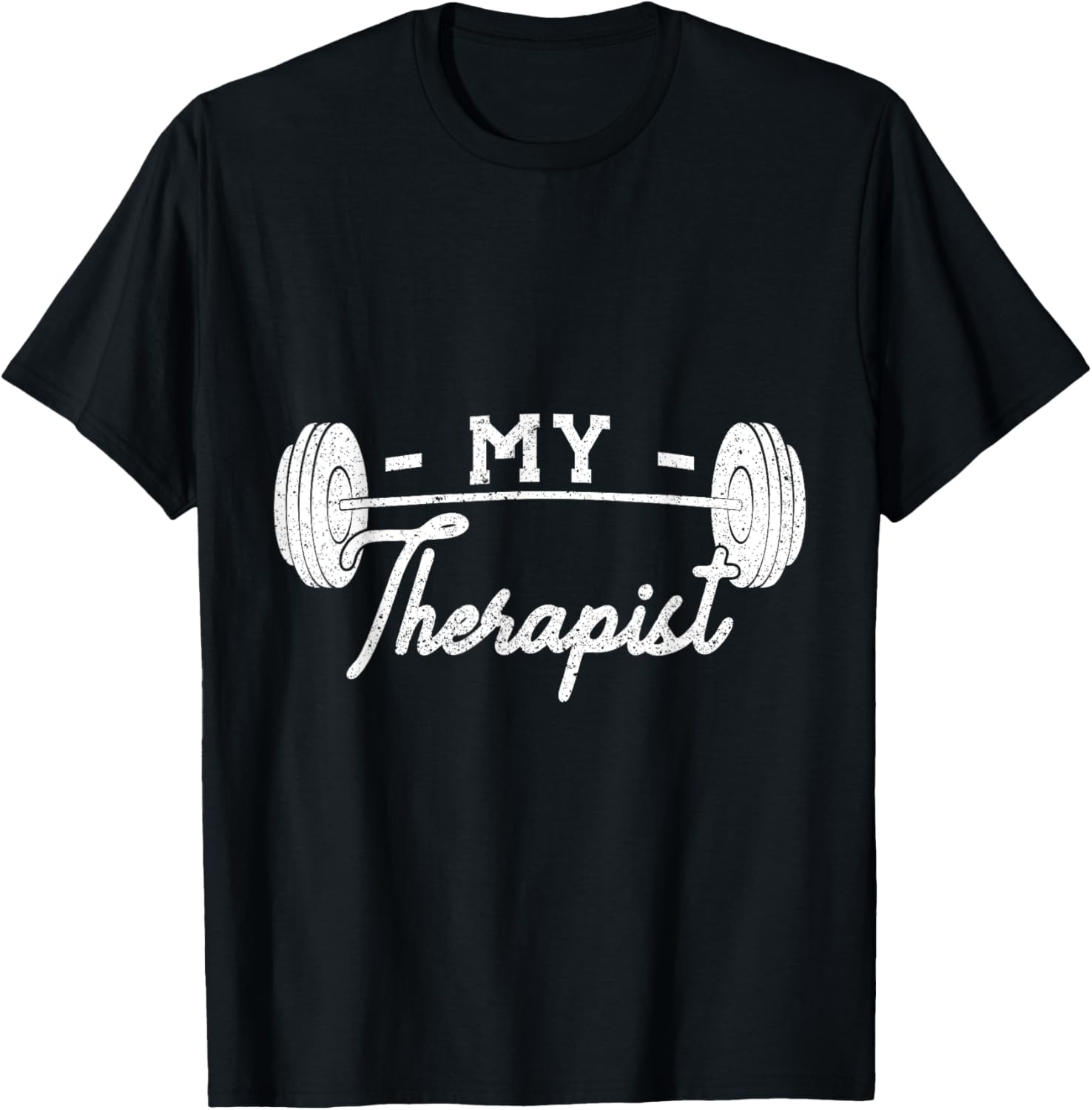 My Therapist Weight Lifting Workout T-Shirt - T-Shirt | Black