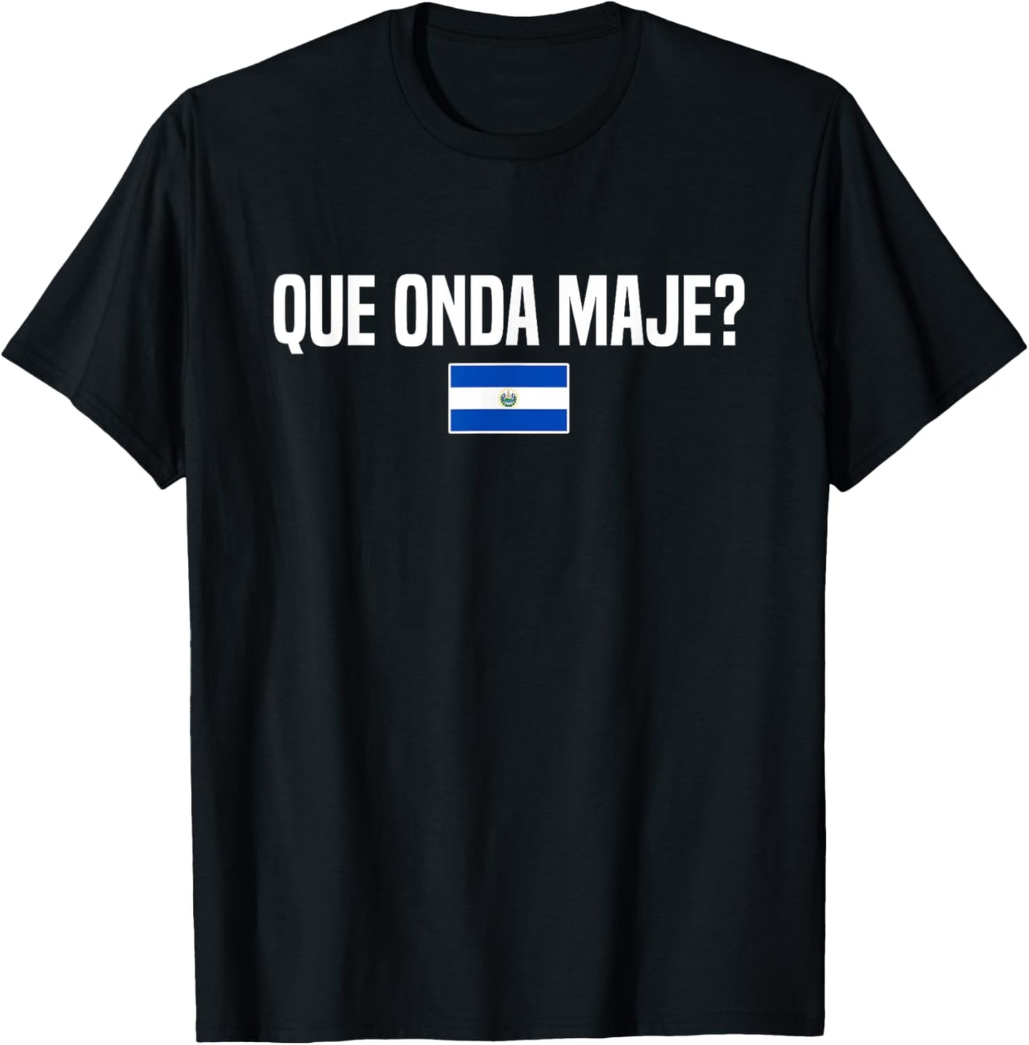 Que Onda Maje Salvadoran Slang El Salvador Flag T-Shirt - T-Shirt | Black