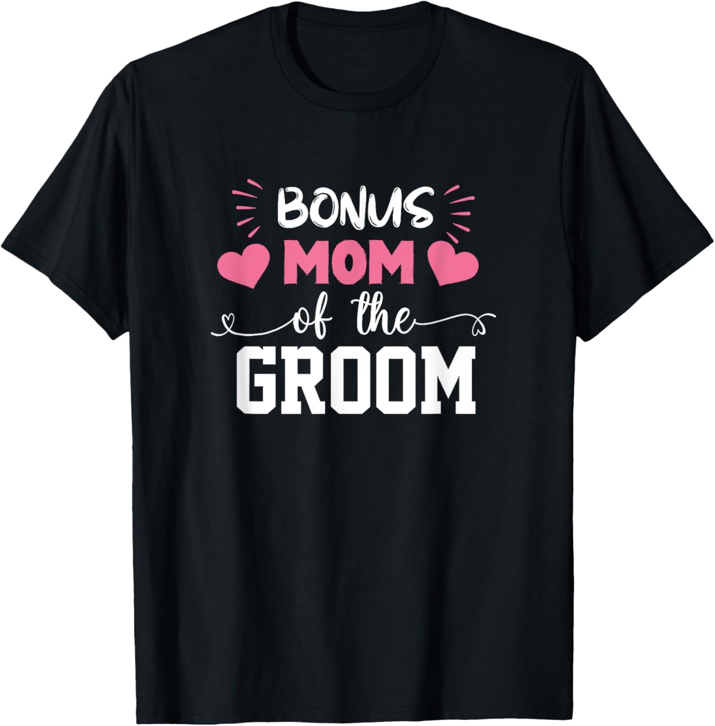 Bonus Mom Of The Groom Cute Stepmom Of Groom Wedding Gift T-Shirt - T-Shirt | Black