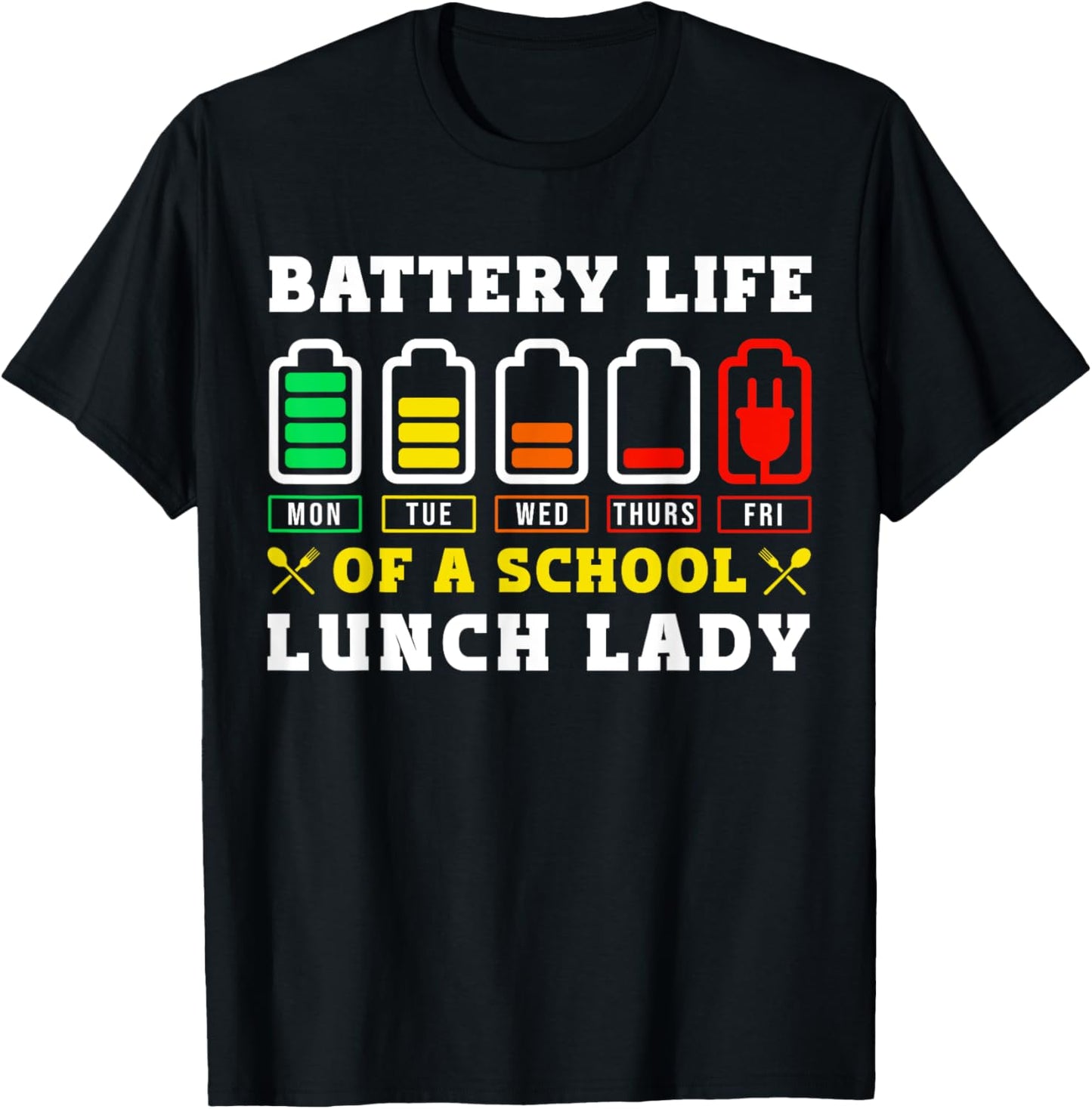 School Cafeteria Worker Lunch Lady Battery Life Of A School T-Shirt - T-Shirt | Black