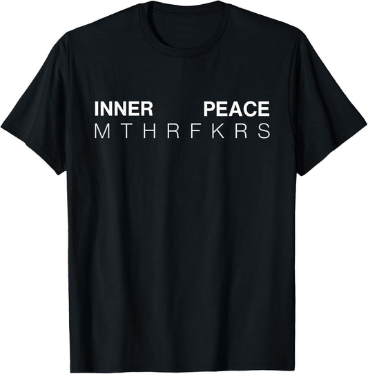 Inner Peace Mthrfkrs T-Shirt - T-Shirt | Black