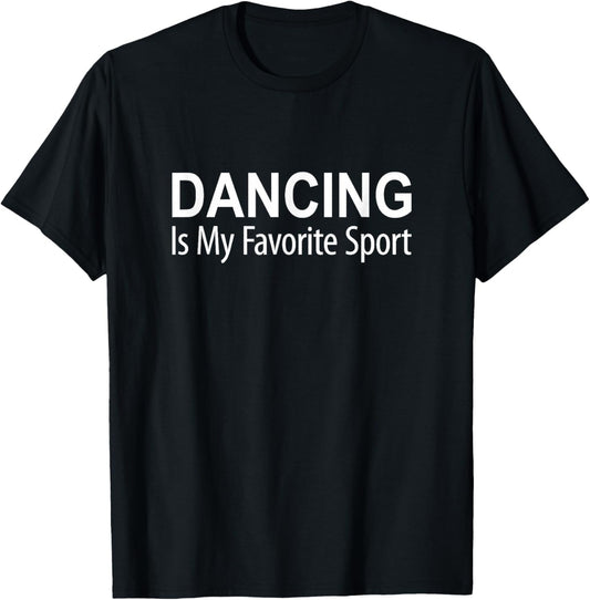 Dancing Is My Favorite Sport T-Shirt - T-Shirt | Black