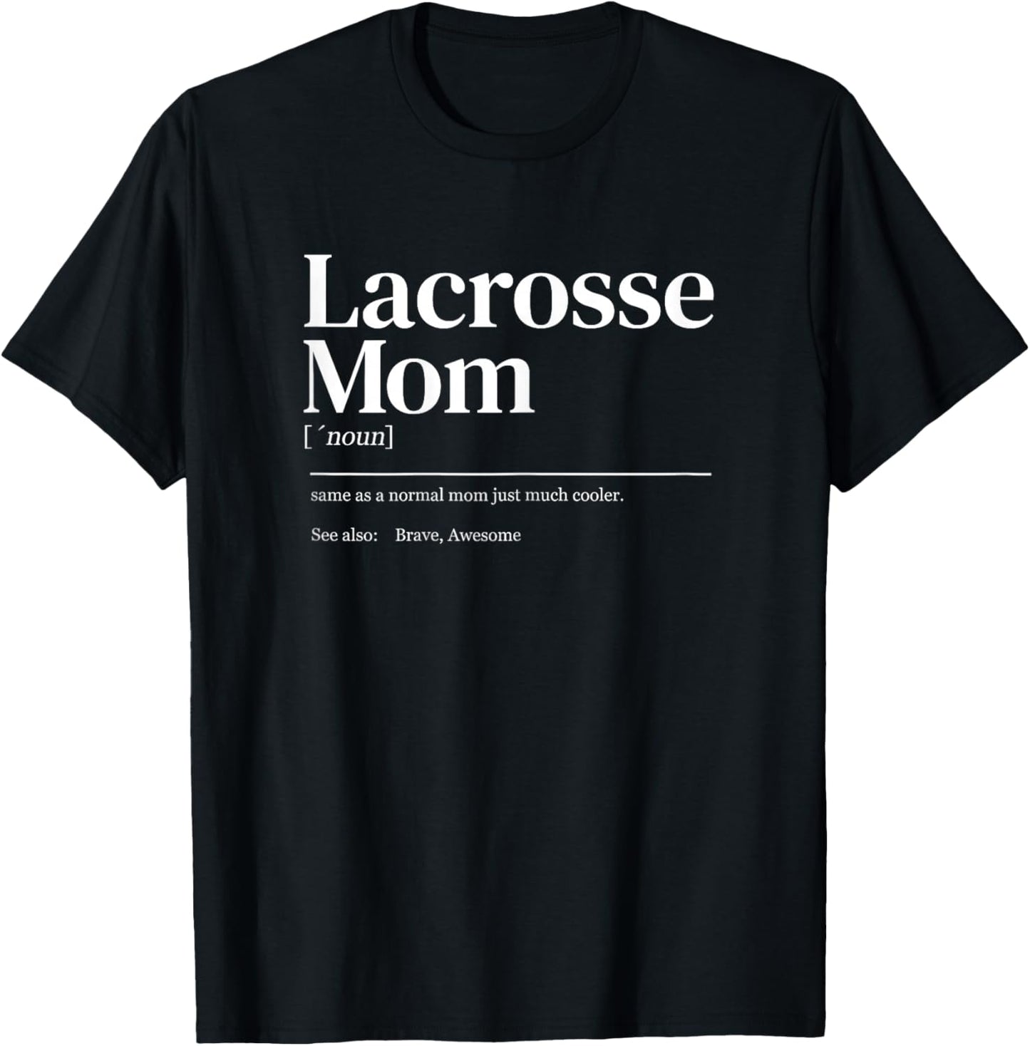 Funny Lacrosse quote definition mom woman T-Shirt - T-Shirt | Black