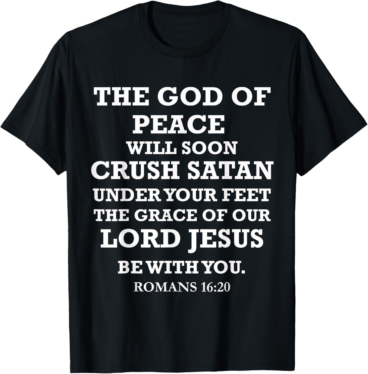 God of Peace Jesus will Crush Satan Romans 16:20 Bible Verse T-Shirt - T-Shirt | Black