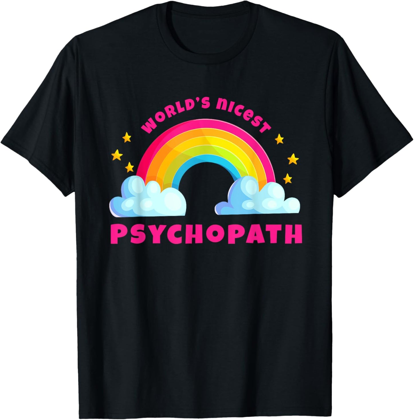 World's Nicest Psychopath Shirts | Rainbow Funny Psychopath T-Shirt - T-Shirt | Black