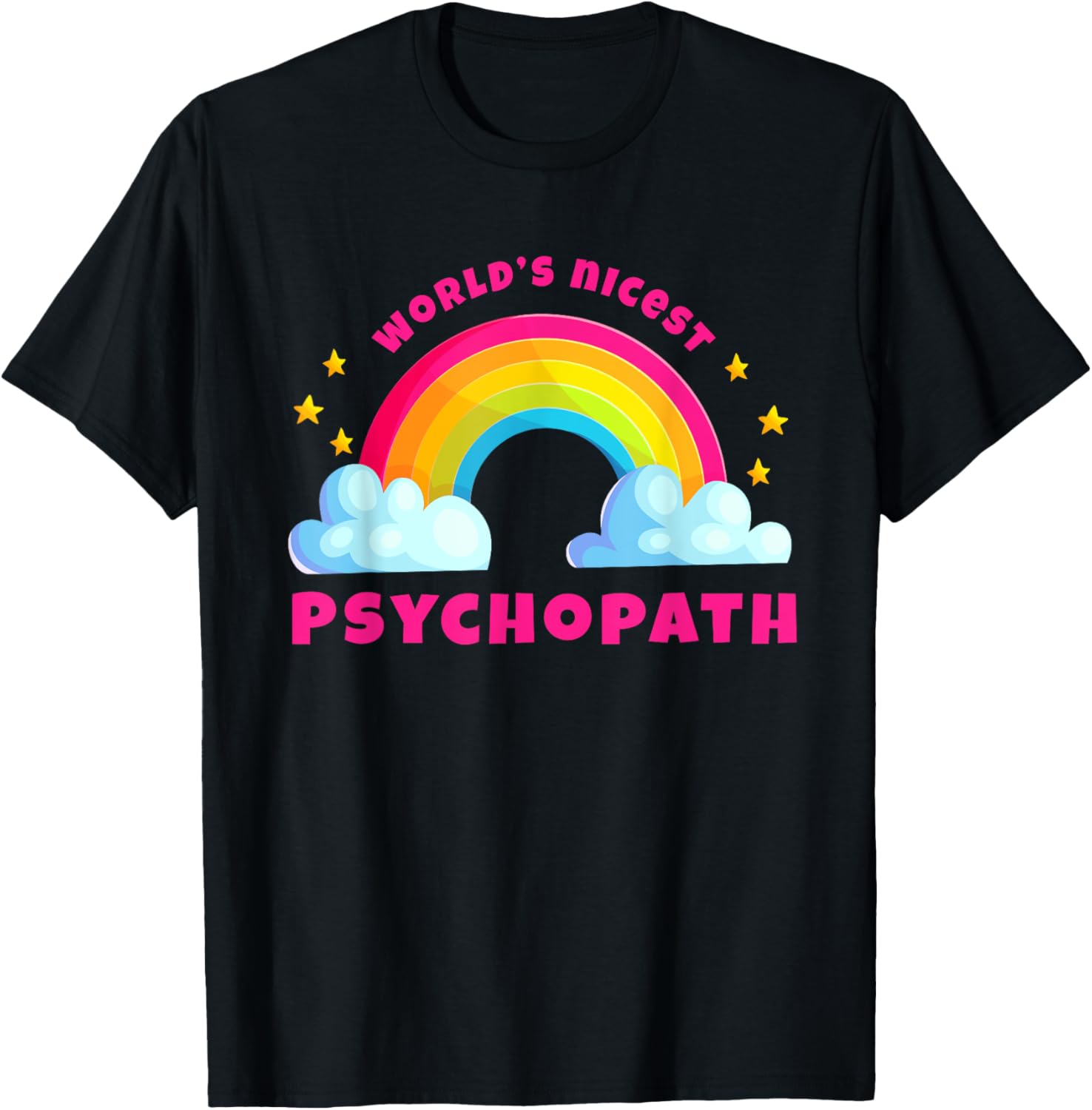 World's Nicest Psychopath Shirts | Rainbow Funny Psychopath T-Shirt - T-Shirt | Black