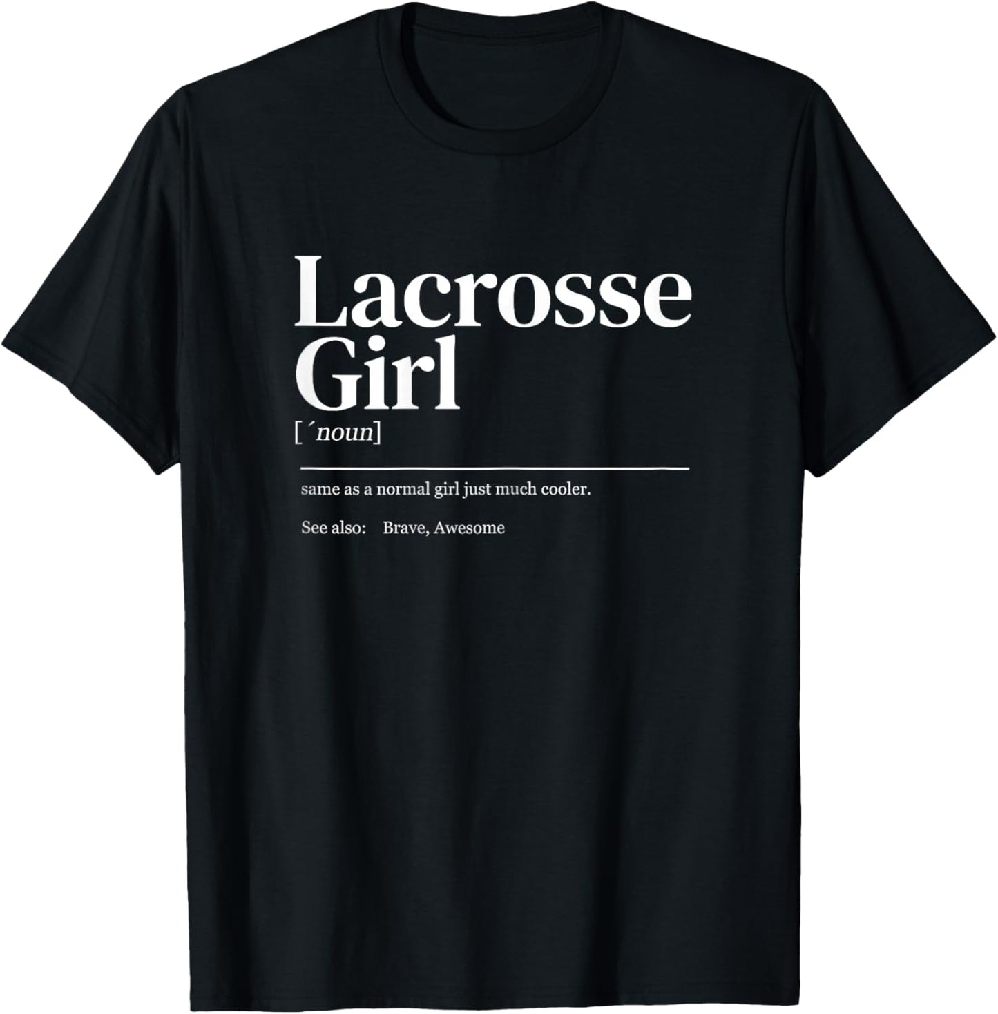 Funny Lacrosse quote definition woman girl T-Shirt - T-Shirt | Black