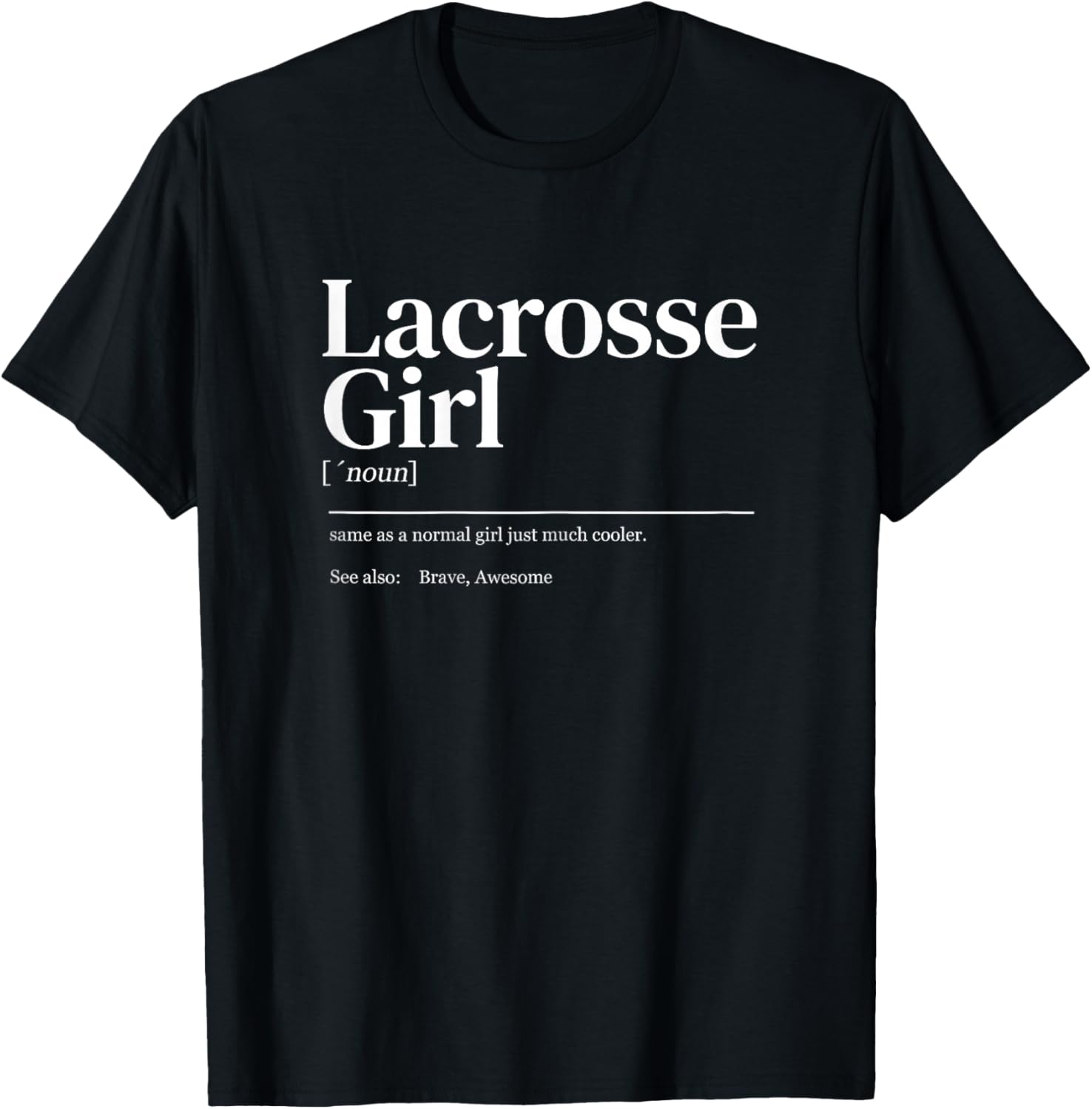 Funny Lacrosse quote definition woman girl T-Shirt - T-Shirt | Black
