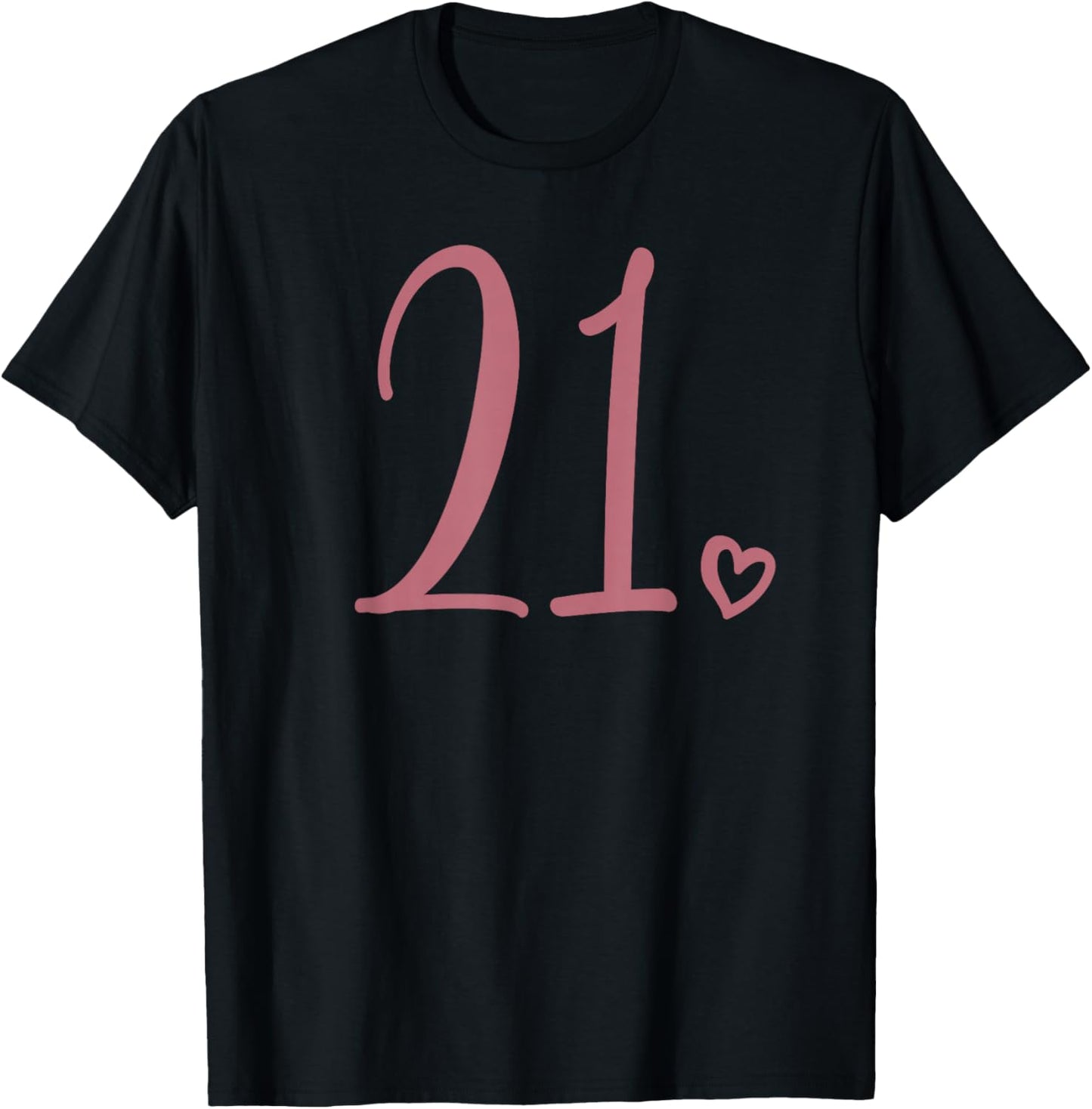 21st Birthday Twenty-One Number 21 Years Old Cute T-Shirt - T-Shirt | Black