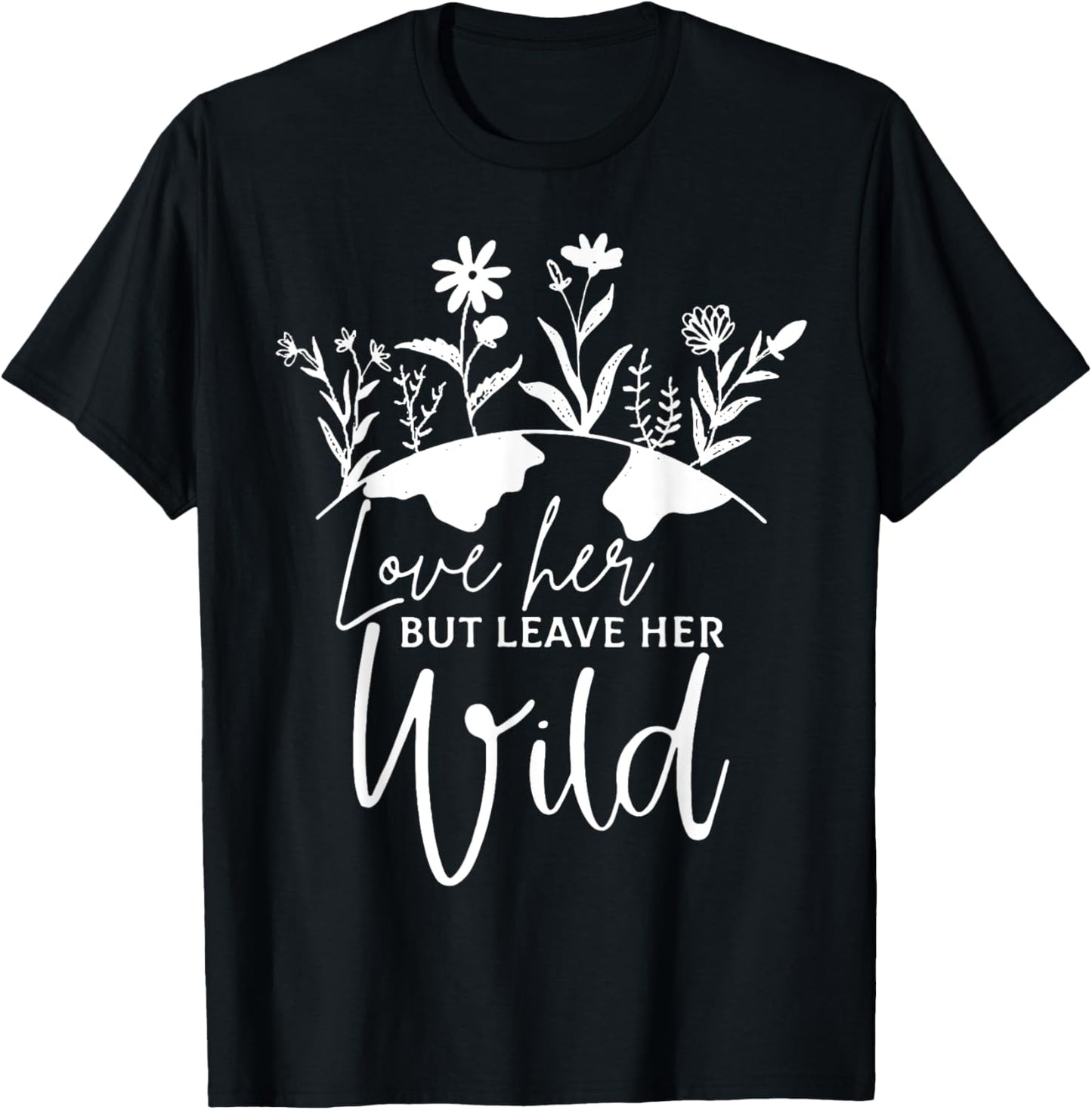 Women Love Her But Leave Her Wild, Nature Lovers Costume T-Shirt - T-Shirt | Black