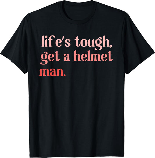 Funny Vintage Life's Tough Get a Helmet Man T-Shirt - T-Shirt | Black