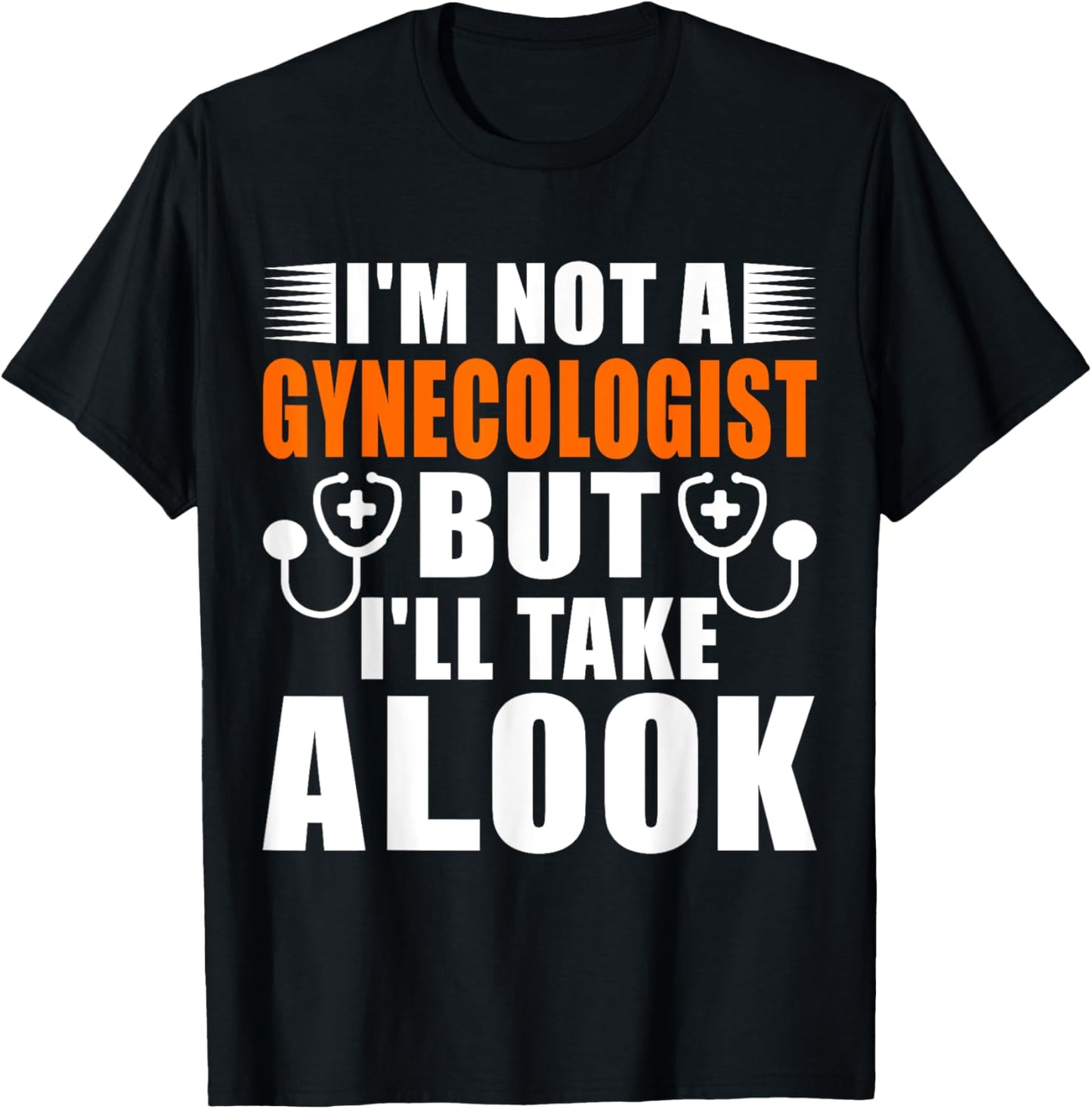 Im not a Gynecologist but ill take a look Adult T-Shirt - T-Shirt | Black