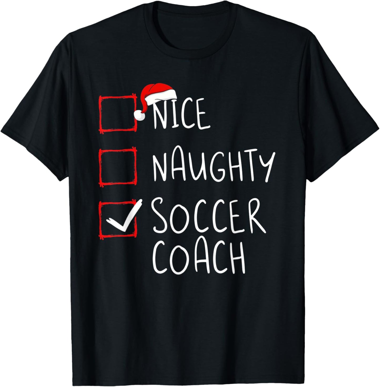 Nice Naughty Soccer Coach Christmas List Xmas Santa Claus T-Shirt - T-Shirt | Black