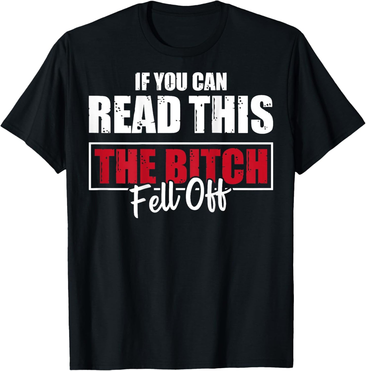 If You Can Read This The Bitch Fell Off Funny Biker T-Shirt - T-Shirt | Black