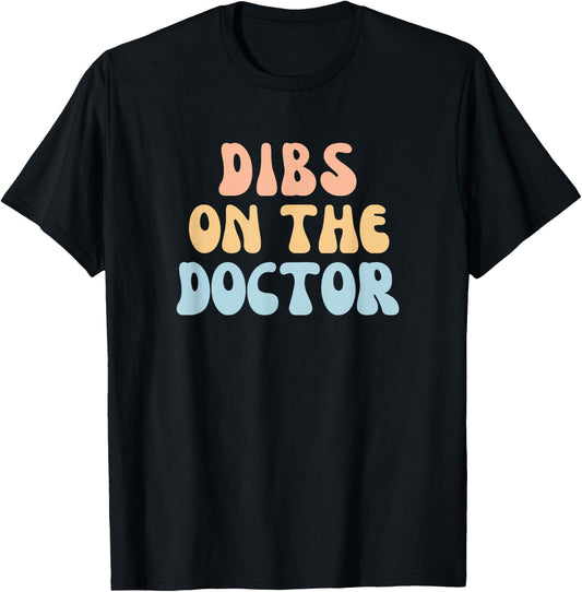 Fun Colorful Dibs On The Doctor Girlfriend Wife T-Shirt - T-Shirt | Black