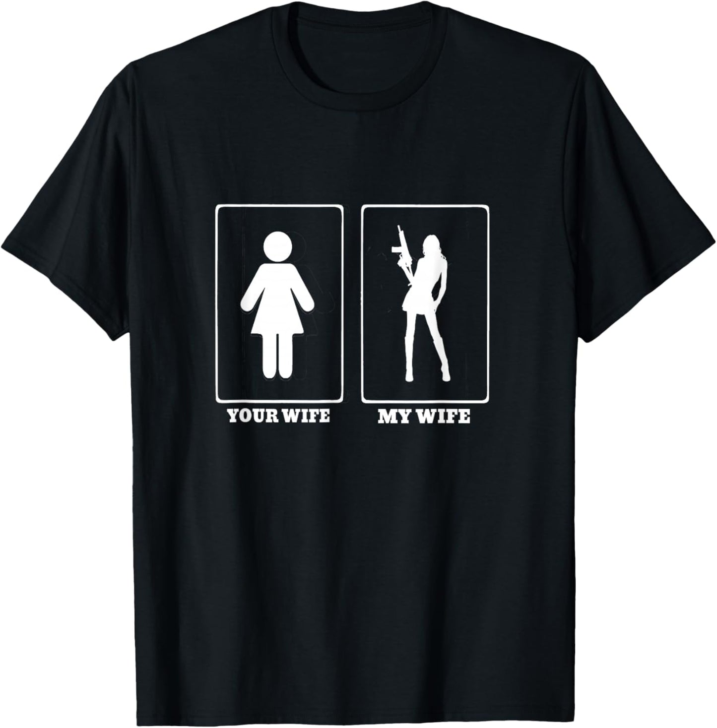 Your Wife My Wife 2nd Amendment funny gun lover T-Shirt - T-Shirt | Black