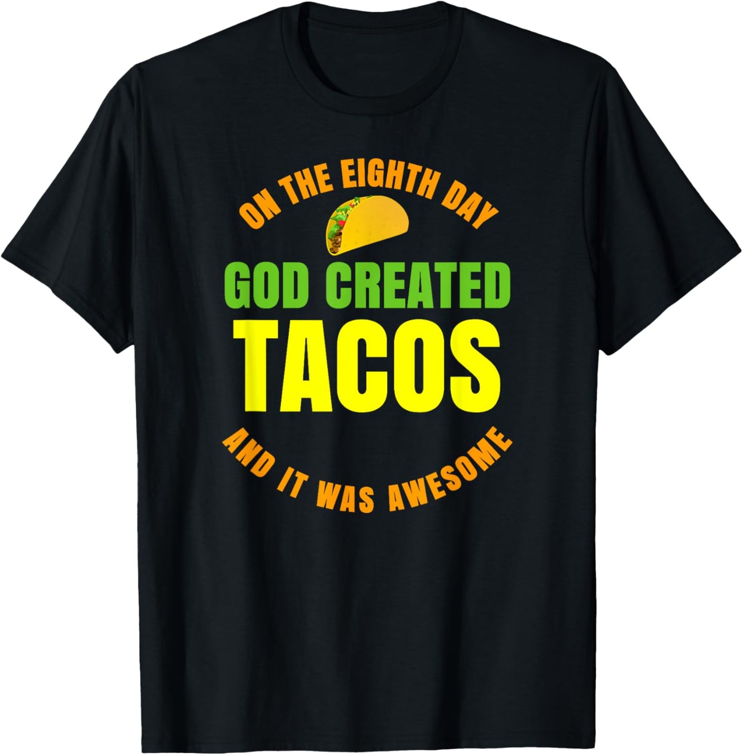 On The 8th Day God Created Tacos T-Shirt - T-Shirt | Black