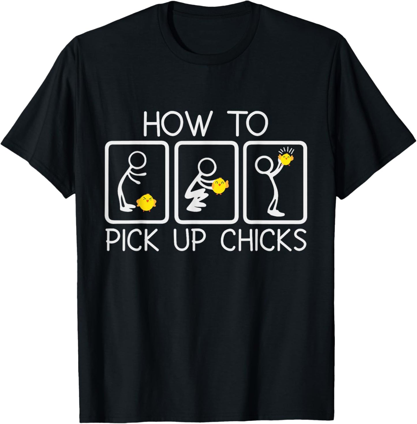 Funny Chicken Lover How To Pick Up Chicks T-Shirt - T-Shirt | Black