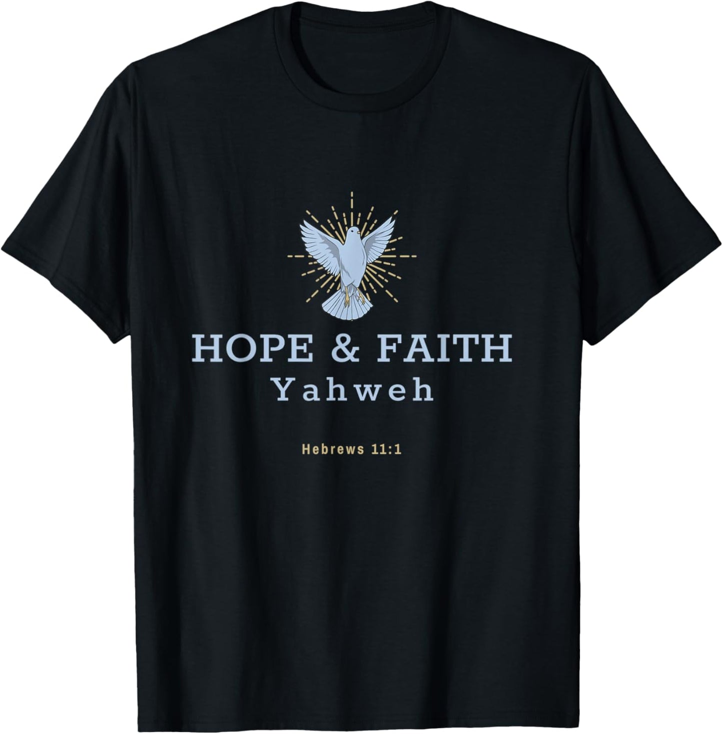 Hope and Faith, Yahweh, Hebrews 11:1 T-Shirt - T-Shirt | Black