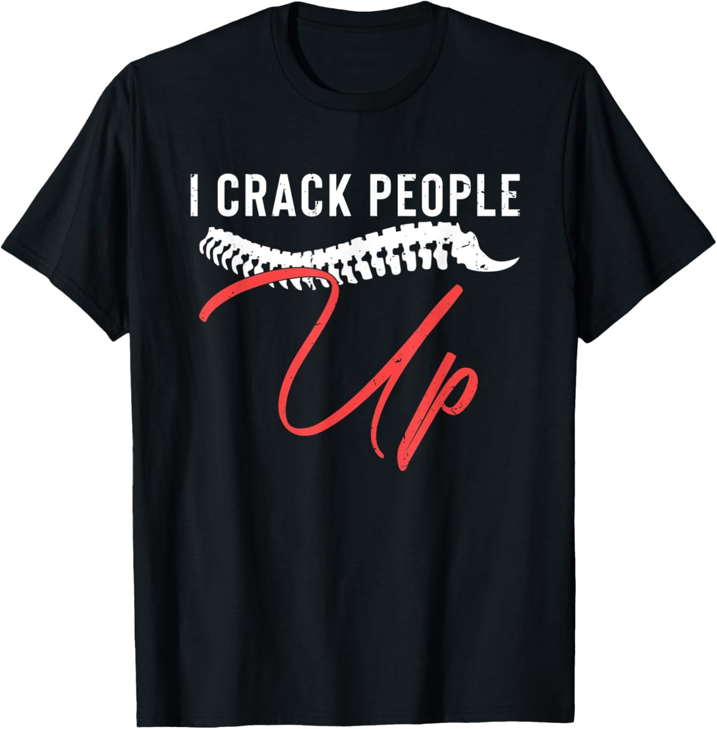 I Crack People Up Funny Chiropractor Spine Physiotherapist T-Shirt - T-Shirt | Black