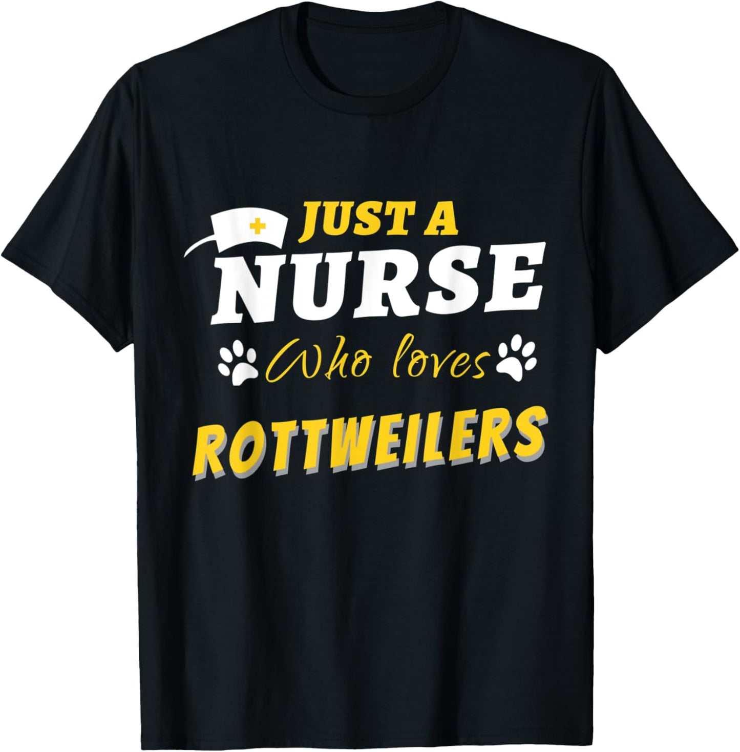 Funny Just a Nurse Who Loves Rottweilers Health Care Heroes T-Shirt - T-Shirt | Black