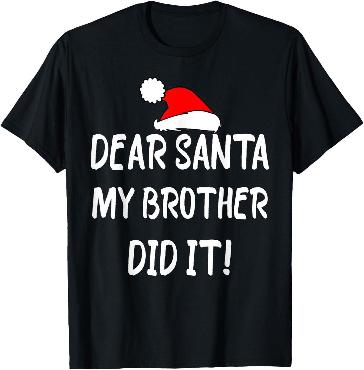 Dear Santa My Brother Did It, funny christmas Design pajama T-Shirt - T-Shirt | Black
